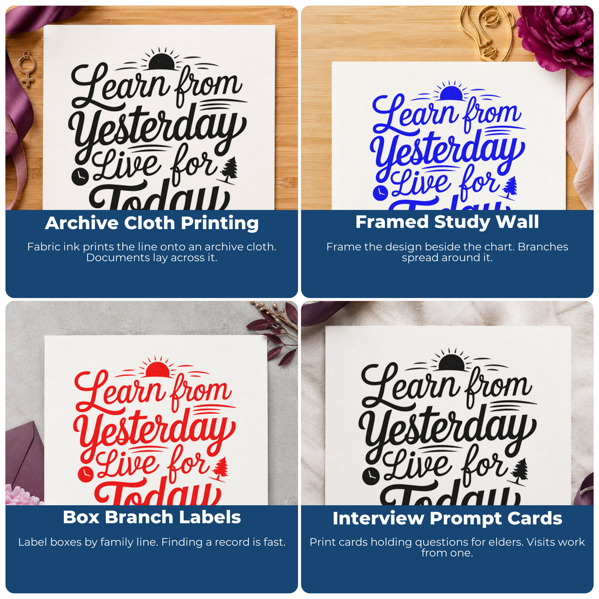 Four ways to use the Learn From Yesterday Live For Today Wood Handle Stamp: archive cloth printing, framed study wall, box branch labels and interview prompt cards.