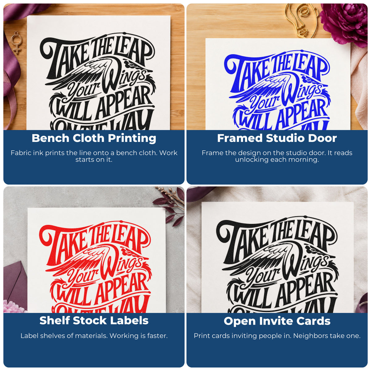 Four ways to use the Take Leap Wings Appear Craft Stamp – Self-Inking: bench cloth printing, framed studio door, shelf stock labels and open invite cards.