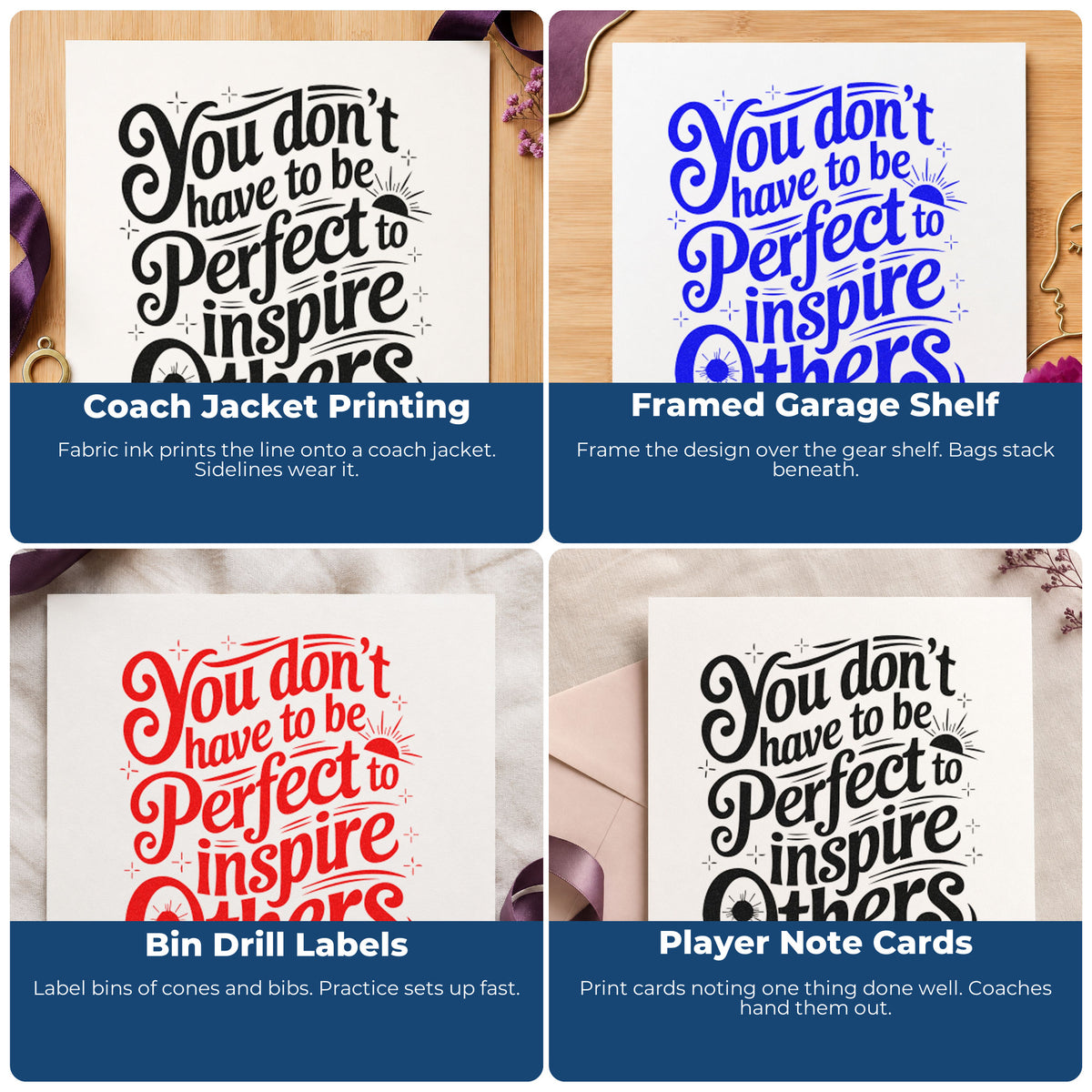 Four ways to use the Inspire Others Without Perfection Script Lettering Pre-Inked Stamp – PSI: coach jacket printing, framed garage shelf, bin drill labels and player note cards.