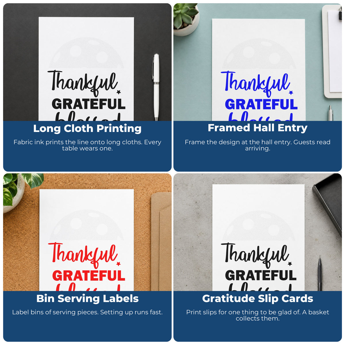 Four ways to use the Thankful Grateful Blessed Script Self-Inking Stamp: long cloth printing, framed hall entry, bin serving labels and gratitude slip cards.