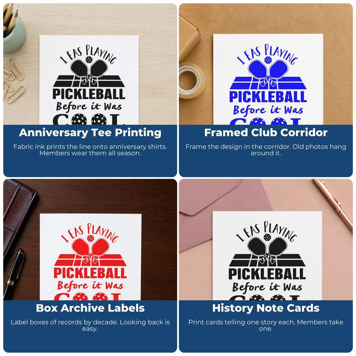 Four ways to use the I Was Playing Pickleball Before It Was Cool Stamp – Duo Hand: anniversary tee printing, framed club corridor, box archive labels and history note cards.