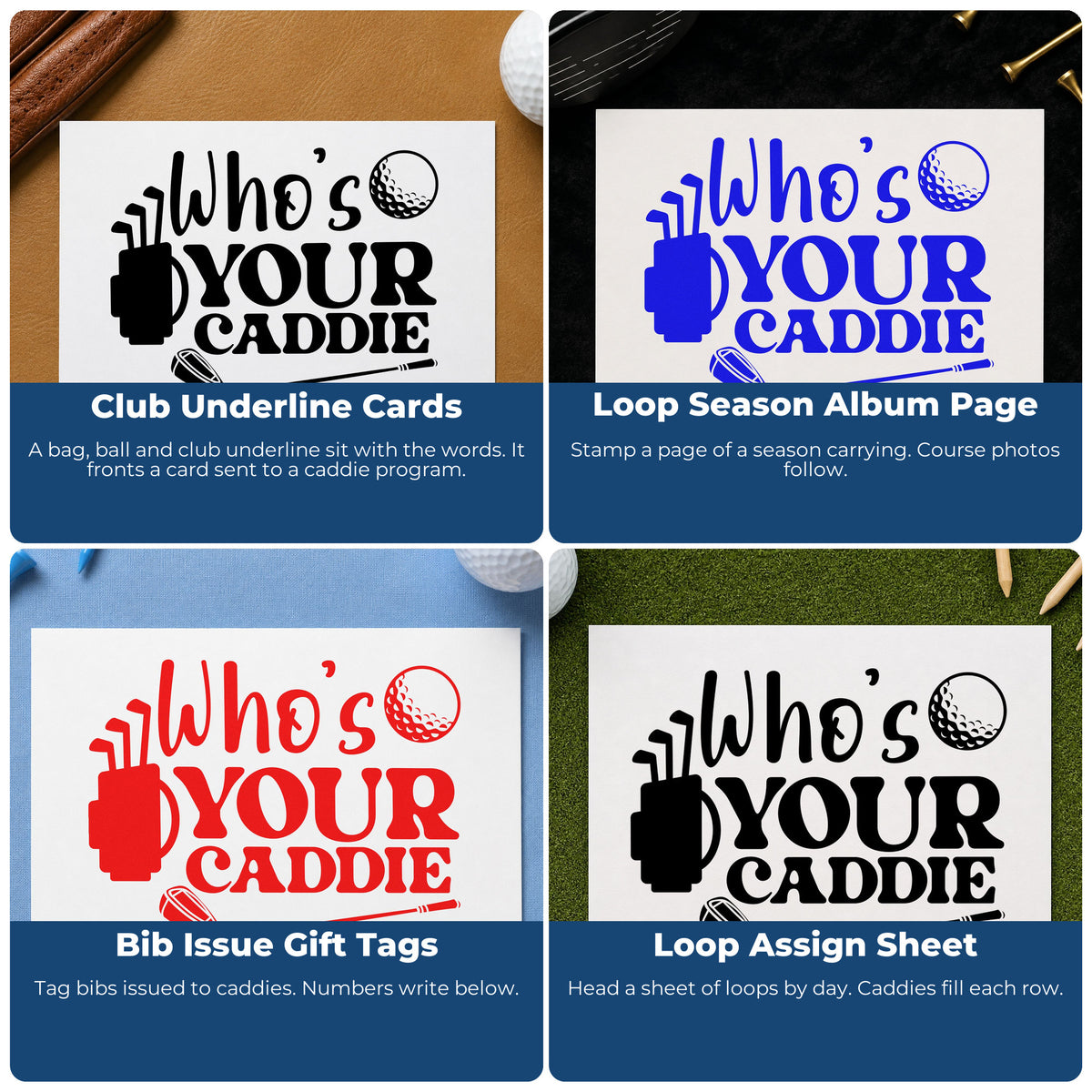 Four ways to use the Duo Hand Who's Your Caddie Rubber Stamp: club underline cards, loop season album page, bib issue gift tags and loop assign sheet.