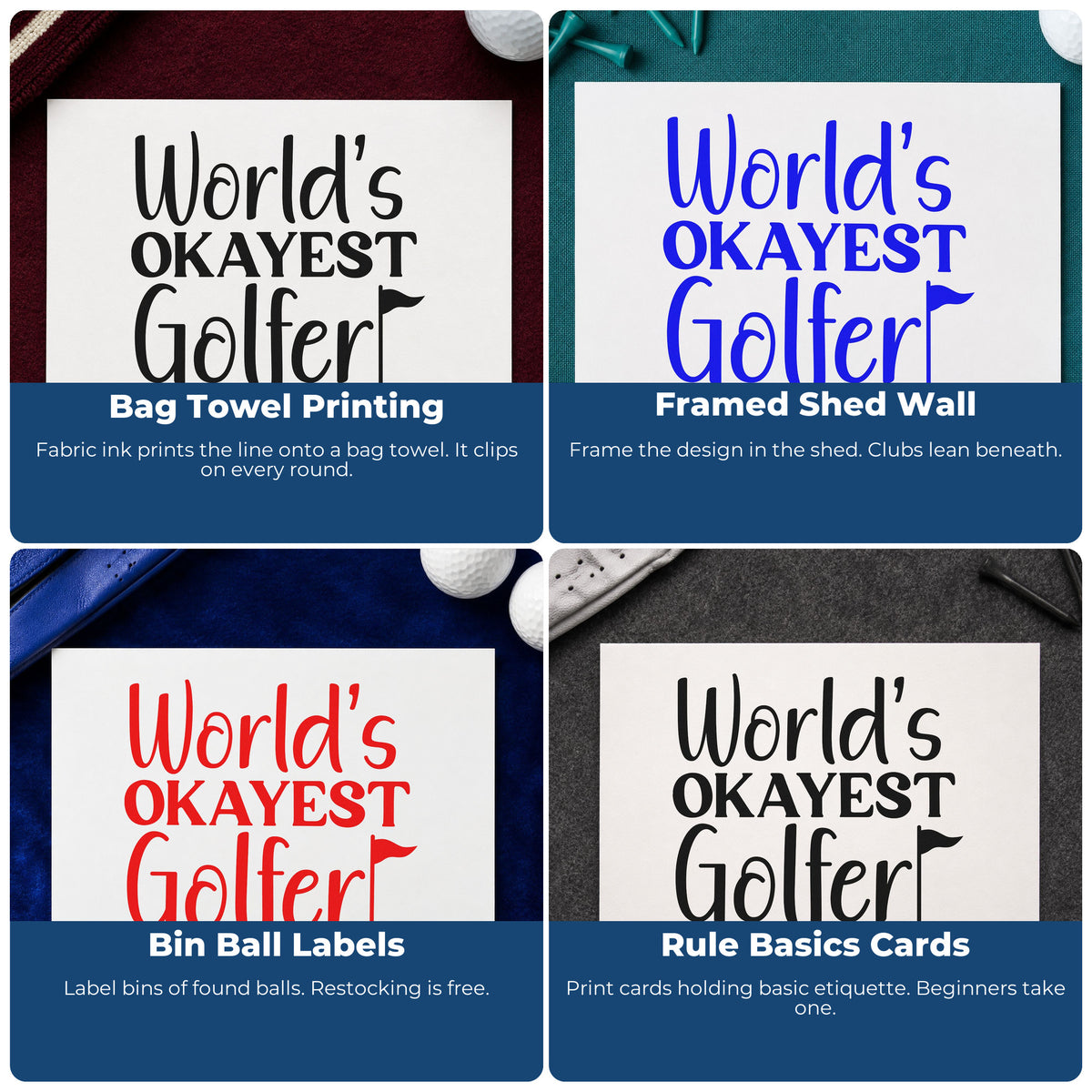 Four ways to use the Duo Hand Worlds Okayest Golfer Word Art Rubber Stamp: bag towel printing, framed shed wall, bin ball labels and rule basics cards.