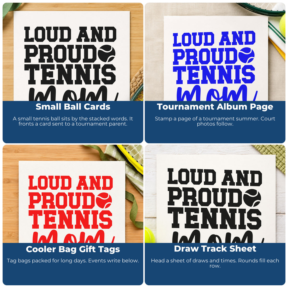 Four ways to use the Loud And Proud Tennis Mom Stamp – Wood Handle: small ball cards, tournament album page, cooler bag gift tags and draw track sheet.