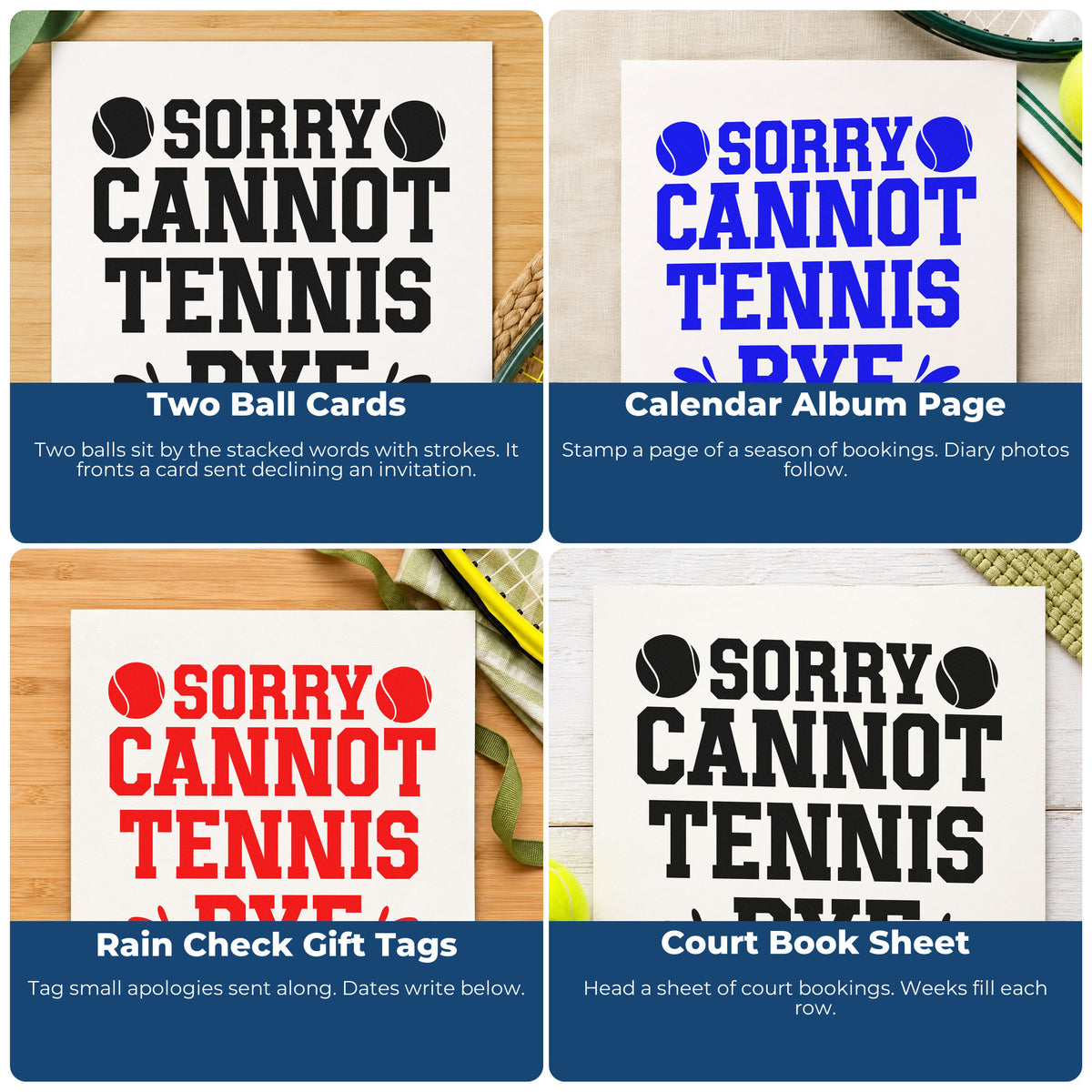 Four ways to use the Sorry Cannot Tennis Bye Slim Pre-Inked Stamp: two ball cards, calendar album page, rain check gift tags and court book sheet.