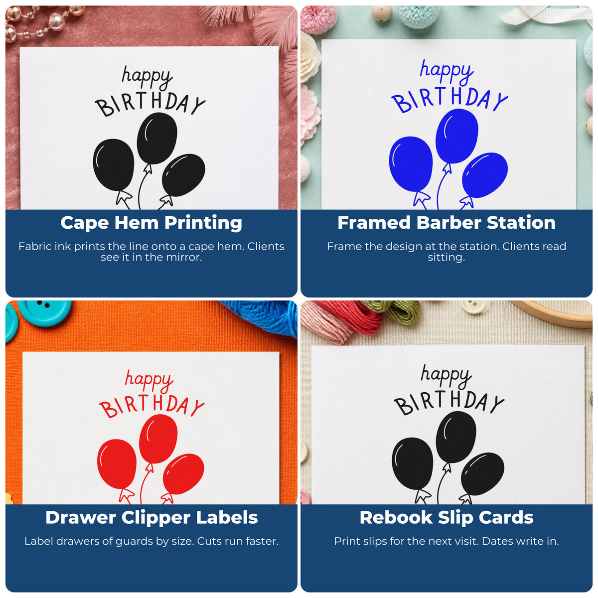 Four ways to use the Three Balloons Birthday Greeting Stamp – Self-Inking: cape hem printing, framed barber station, drawer clipper labels and rebook slip cards.
