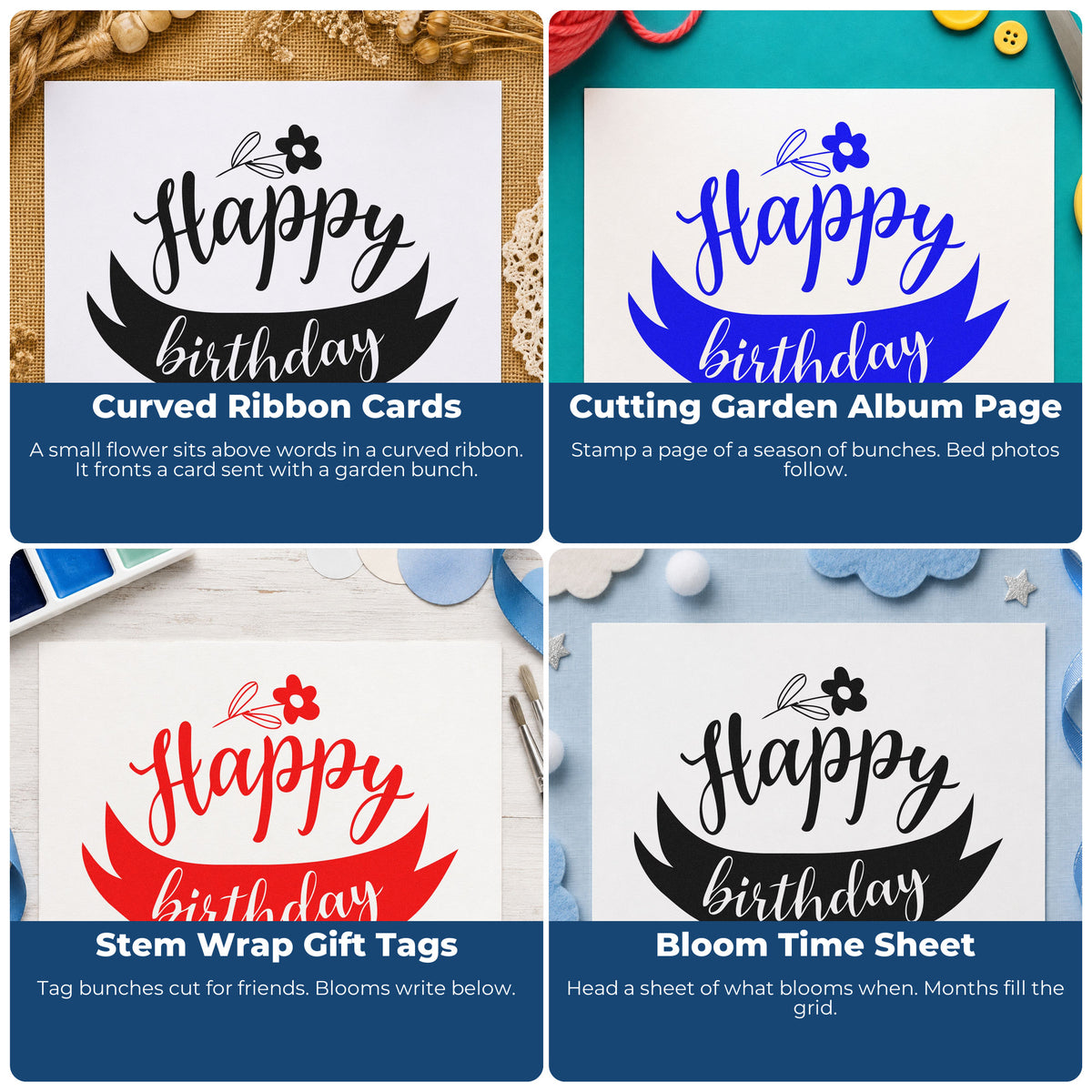 Four ways to use the Happy Birthday Flower Ribbon Wood Handle Stamp: curved ribbon cards, cutting garden album page, stem wrap gift tags and bloom time sheet.