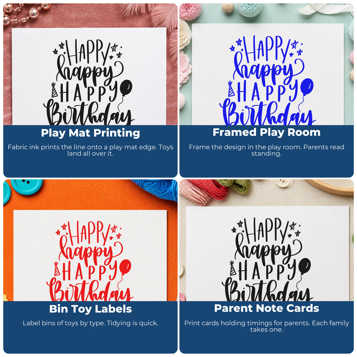 Four ways to use the Repeated Happy Birthday Balloons Craft Stamp – Self-Inking: play mat printing, framed play room, bin toy labels and parent note cards.