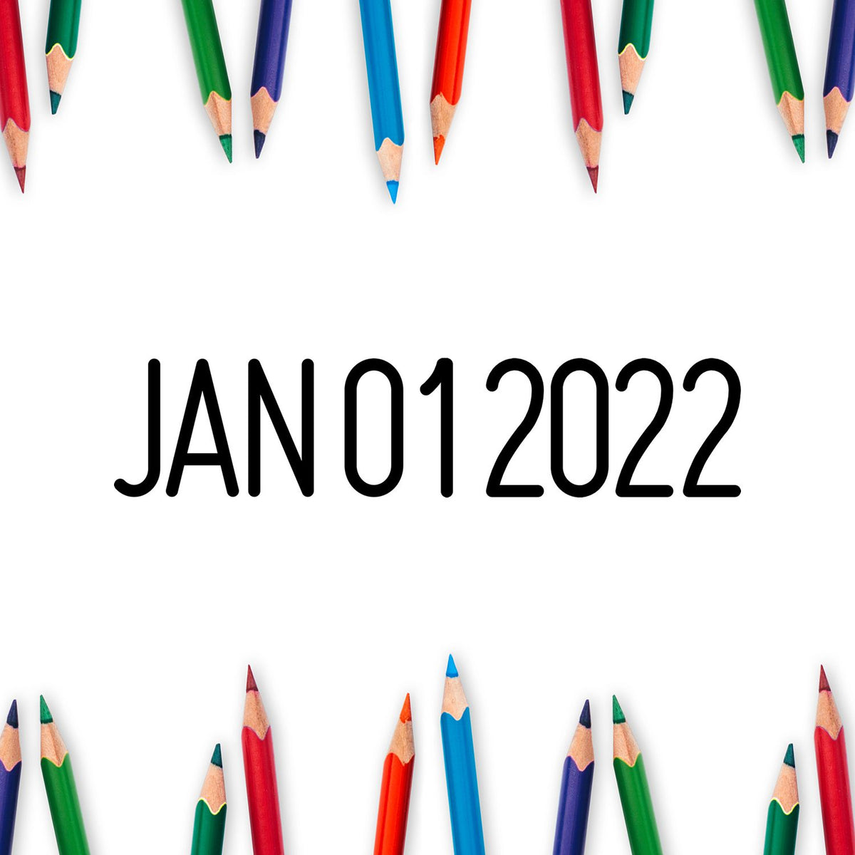 Colorful pencil border framing JAN 01 2022 date stamp and seal on white background.