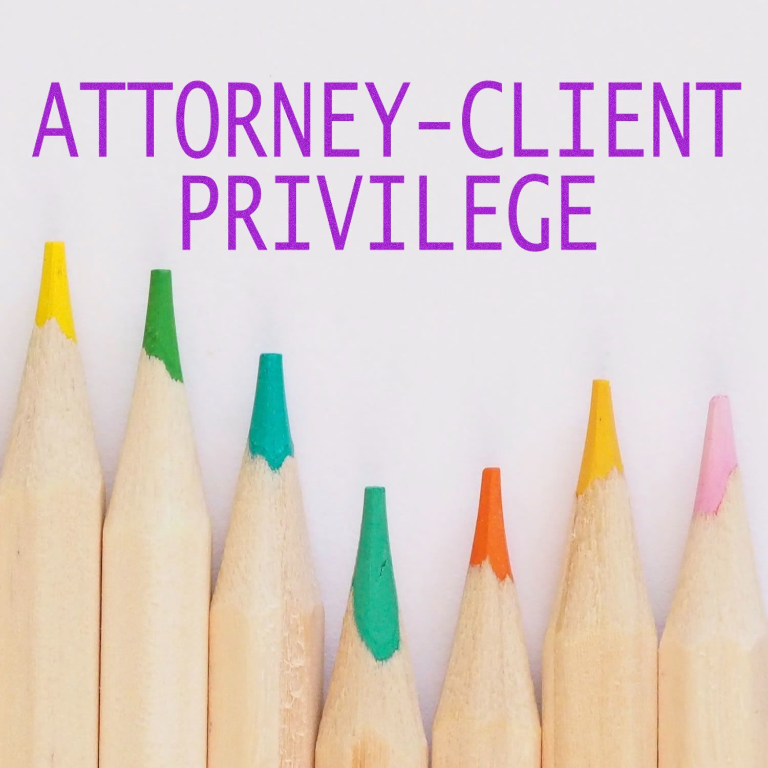 Large Pre Inked Attorney Client Privilege Stamp with colorful pencils in the background.