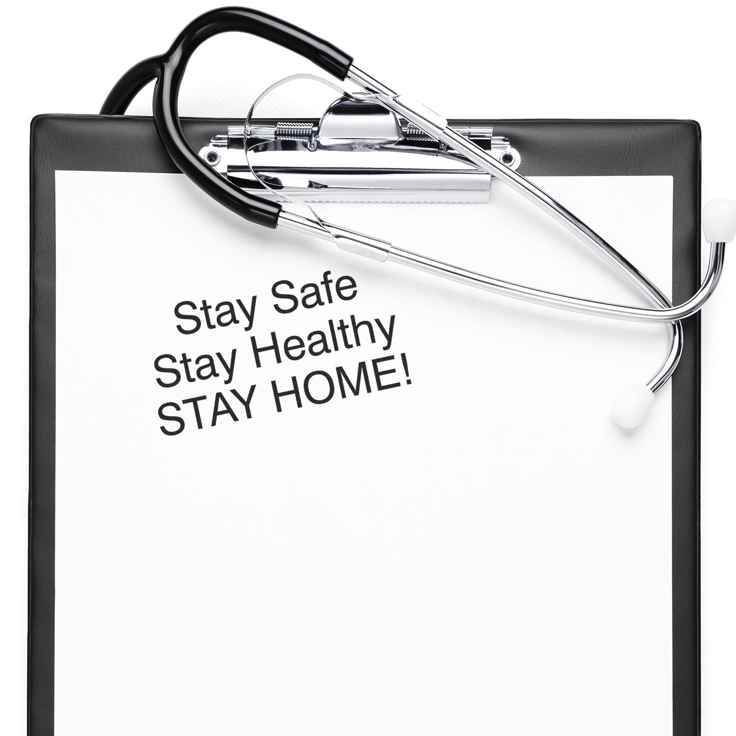 Clipboard with a stethoscope and a Large Pre-Inked Stay Safe Stay Healthy Stamp message reading Stay Safe Stay Healthy STAY HOME!