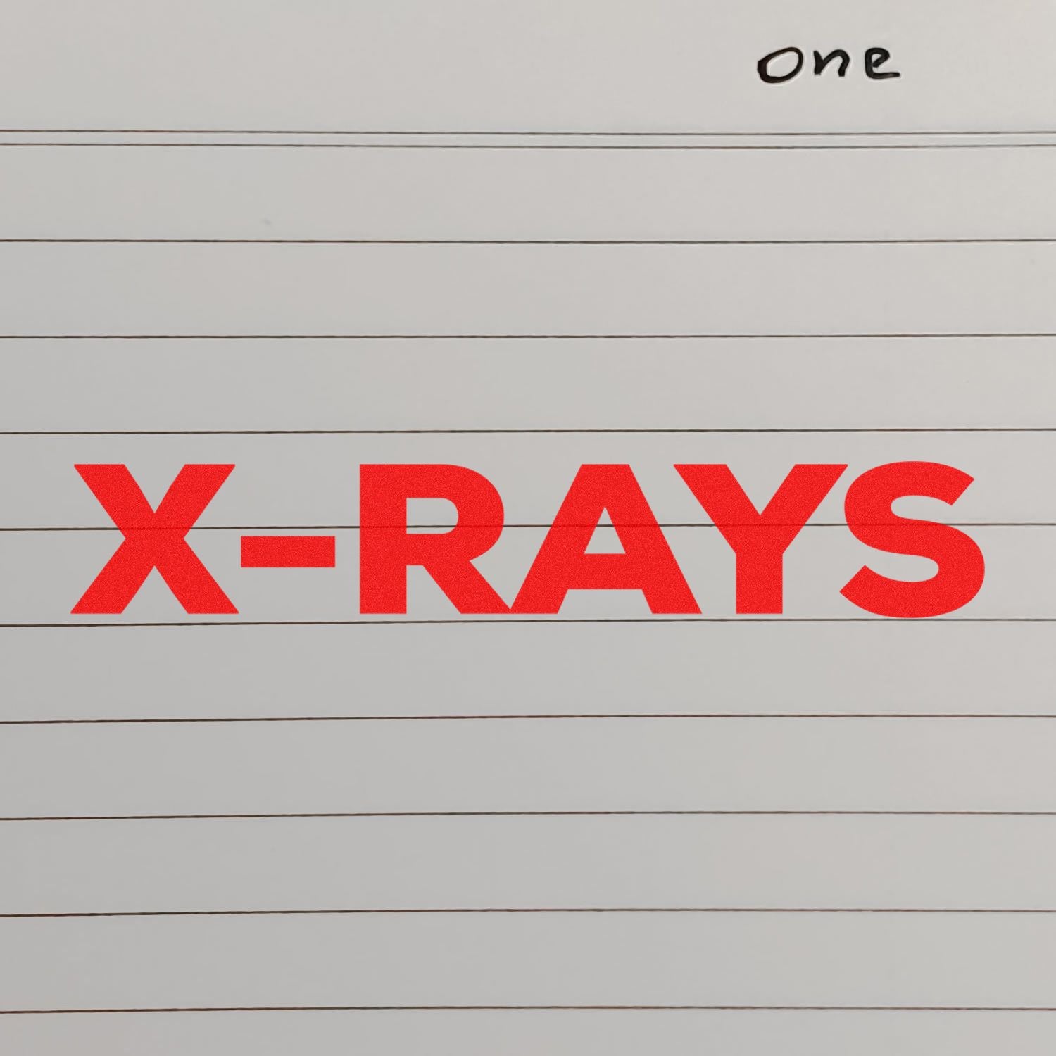 Large Pre-Inked Bold X-Rays Stamp imprint in red on lined paper, with the word one handwritten at the top right corner.