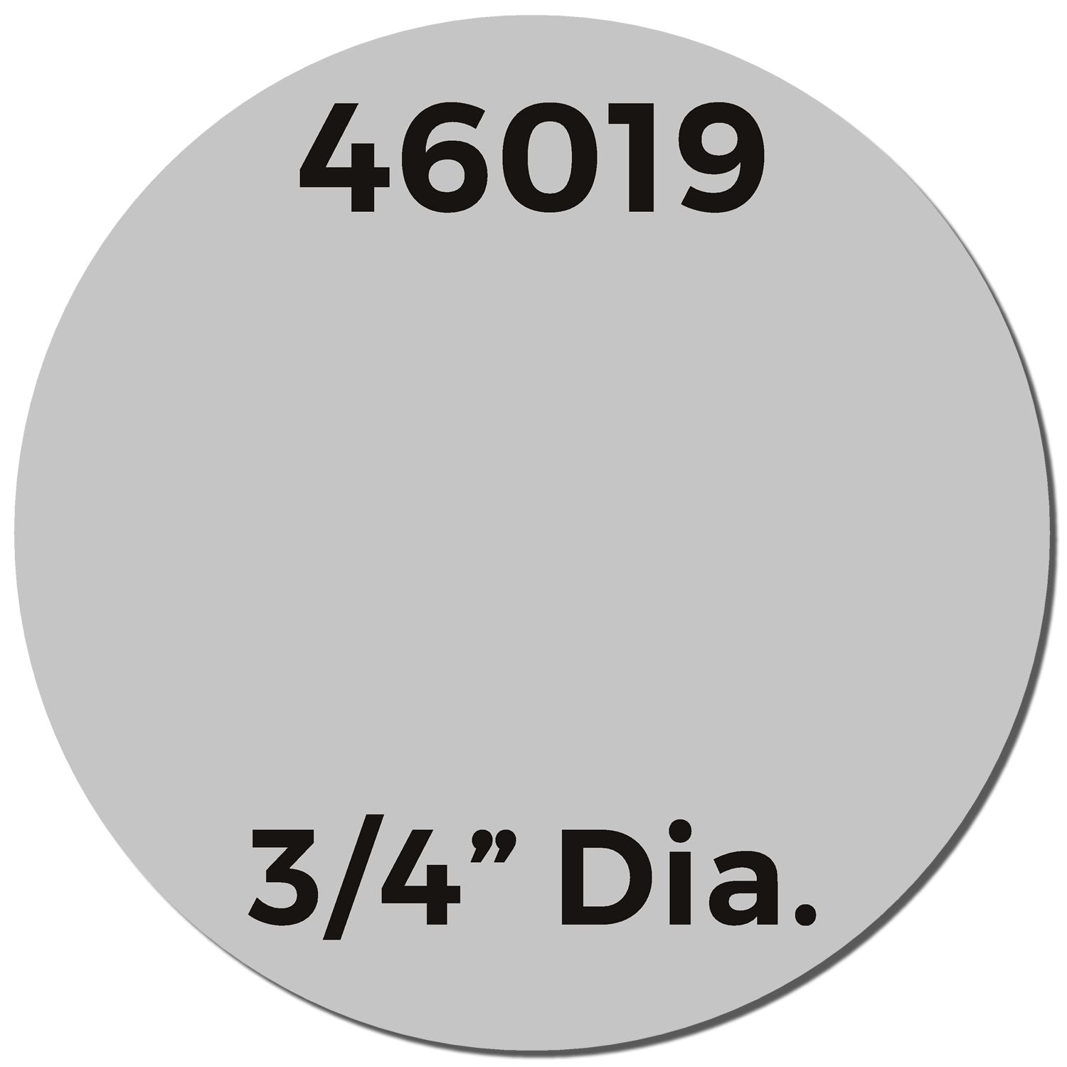 Custom Self Inking Stamp Trodat 46019, 3/4 diameter, sample imprint showing 46019 at the top and 3/4 Dia. at the bottom.