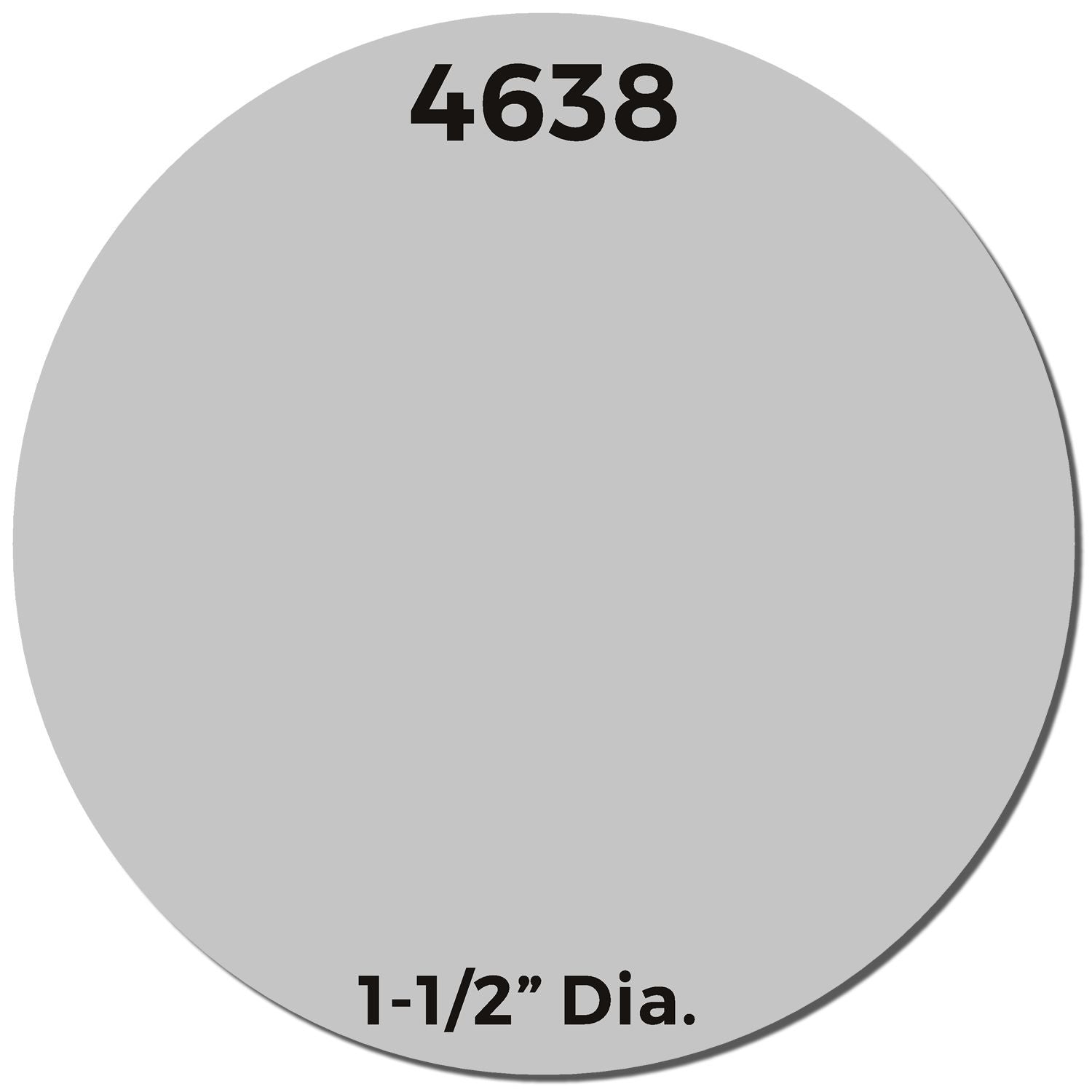 Custom Self Inking Stamp Trodat 4638 Size 1-1/2 Diameter, gray circular imprint sample with 4638 at the top and 1-1/2 Dia. at the bottom.