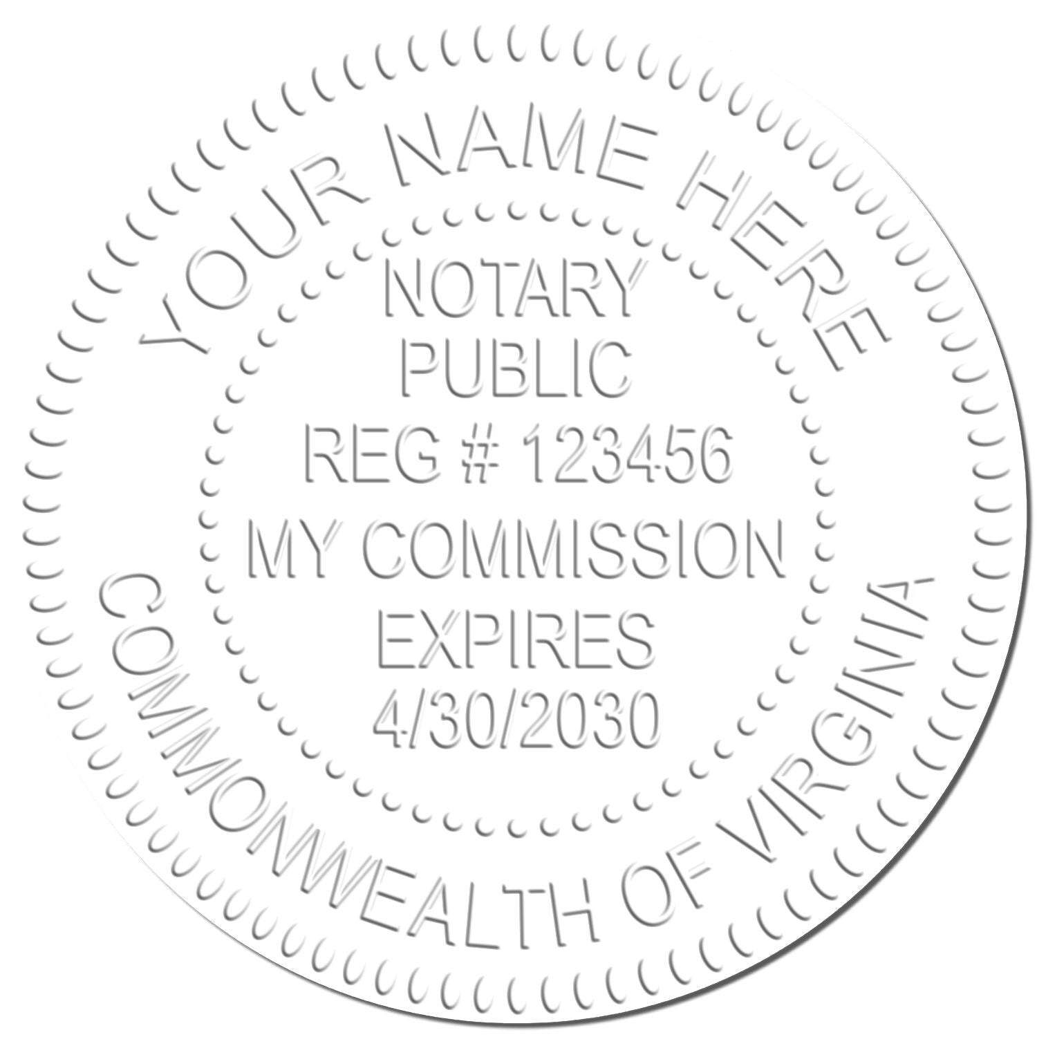 Handheld Notary Seal Embosser imprint showing YOUR NAME HERE, NOTARY PUBLIC, REG # 123456, MY COMMISSION EXPIRES 4/30/2030, COMMONWEALTH OF VIRGINIA.