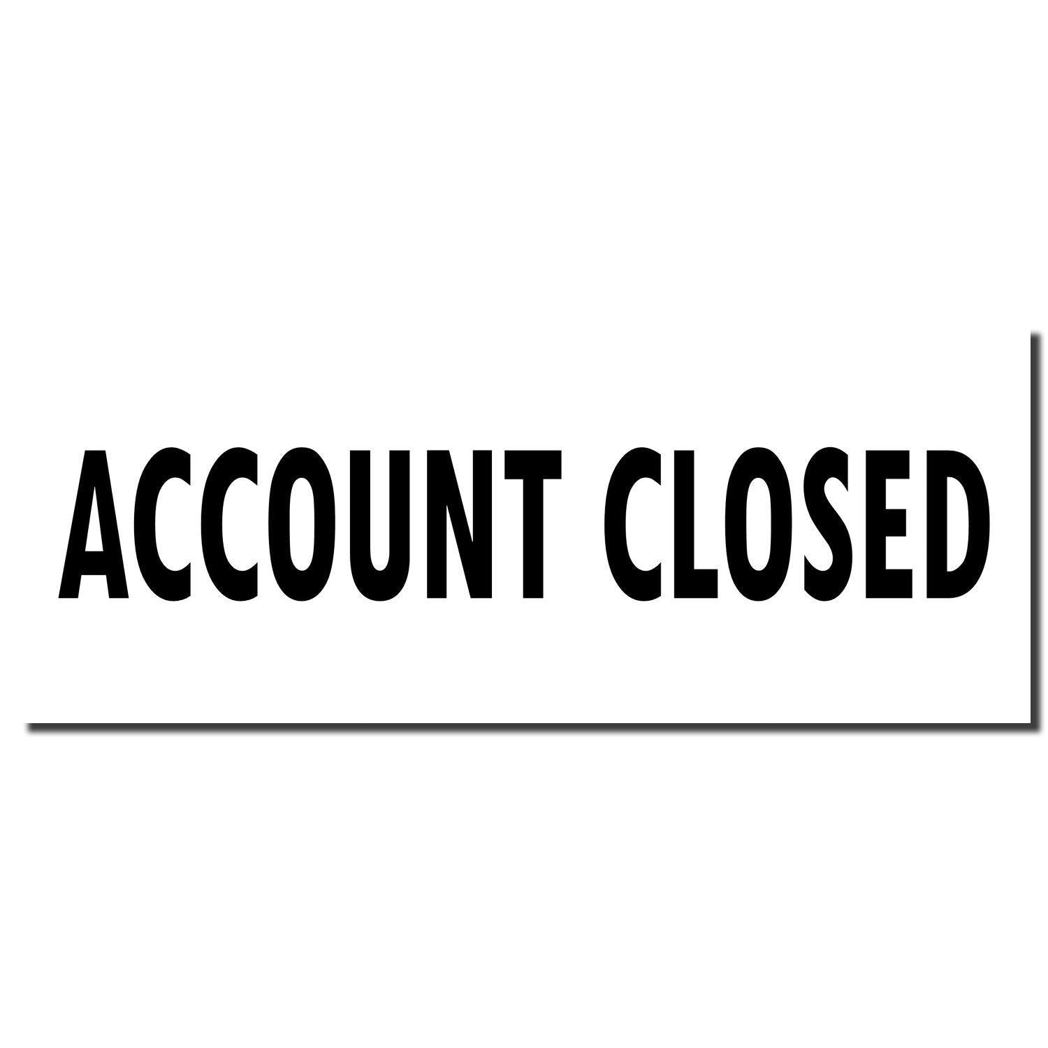 Image of a Self Inking Account Closed Stamp imprint showing bold black text ACCOUNT CLOSED on a white background.