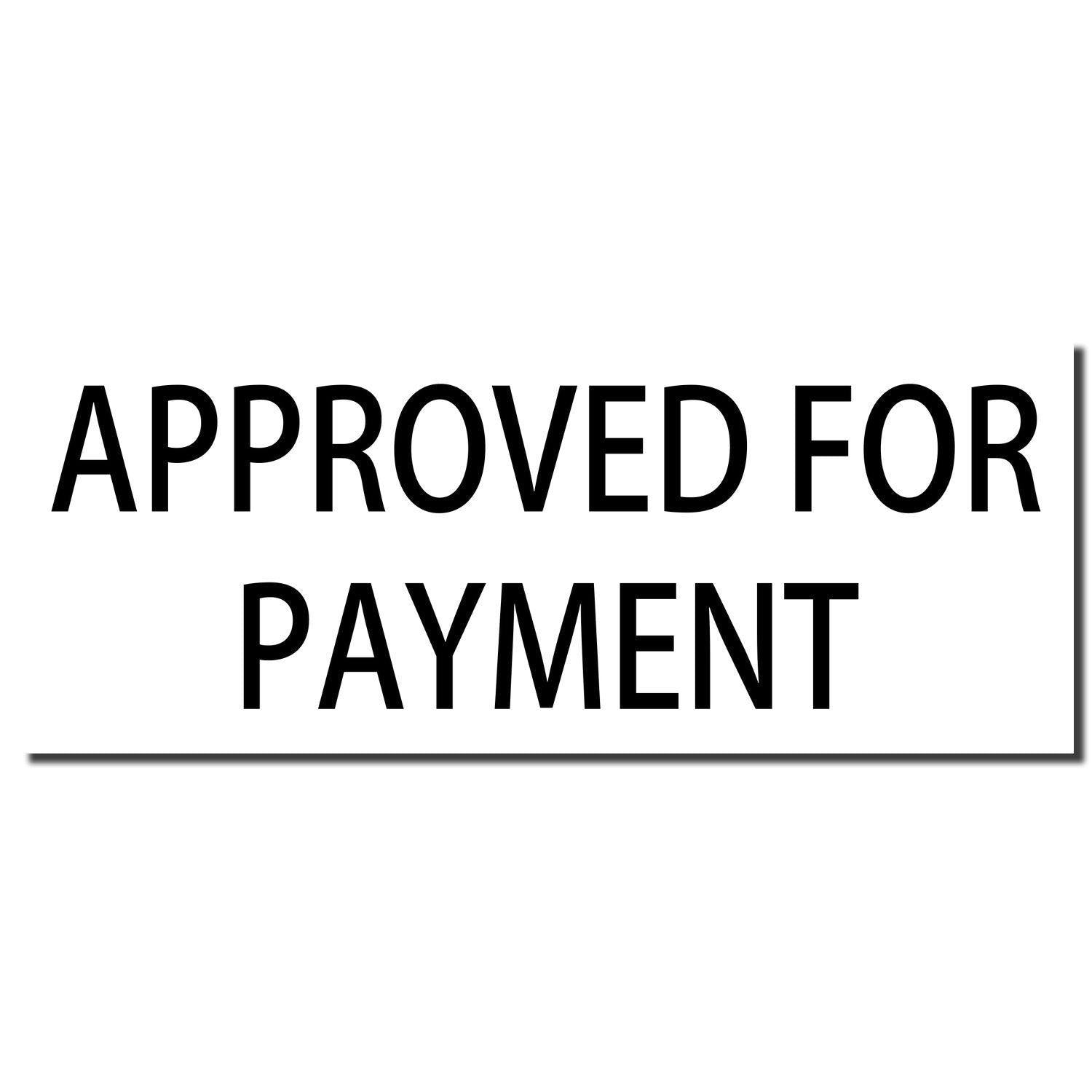 Approved For Payment Rubber Stamp imprint in bold black letters on a white background.