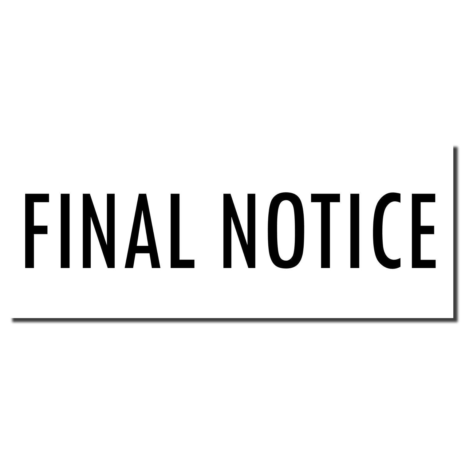 Image of a Self Inking Final Notice Stamp imprint with bold black text FINAL NOTICE on a white background.