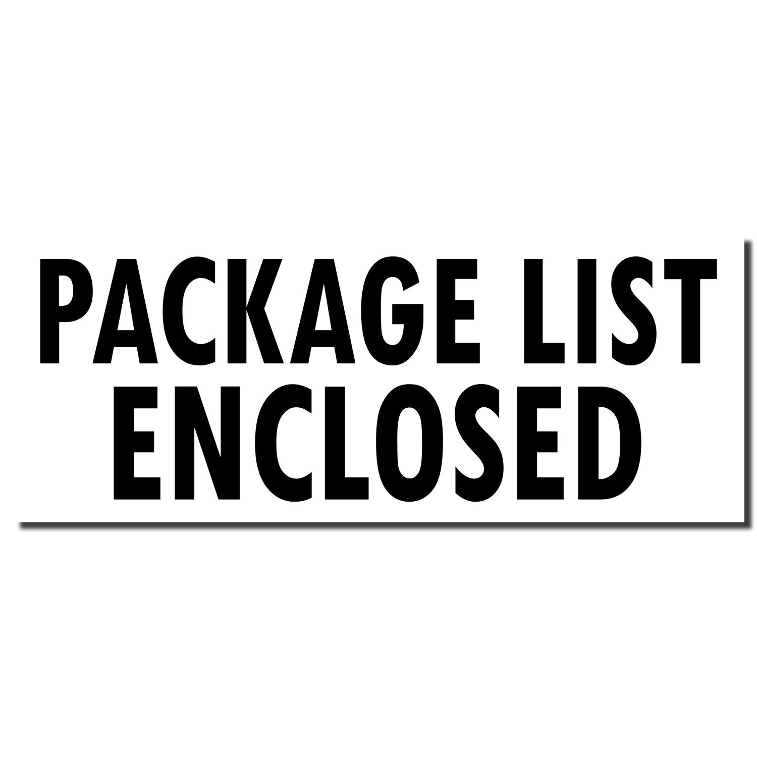 Image of a PACKAGE LIST ENCLOSED imprint made by the Self Inking Package List Enclosed Shipping Stamp in bold black letters.