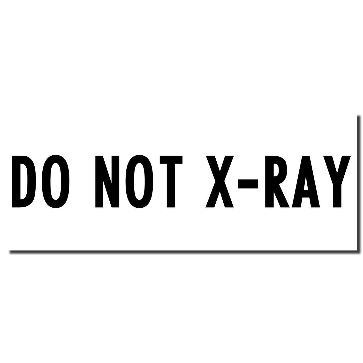 Image of a Large Self Inking Do Not X-Ray Stamp imprint with bold black text on a white background.