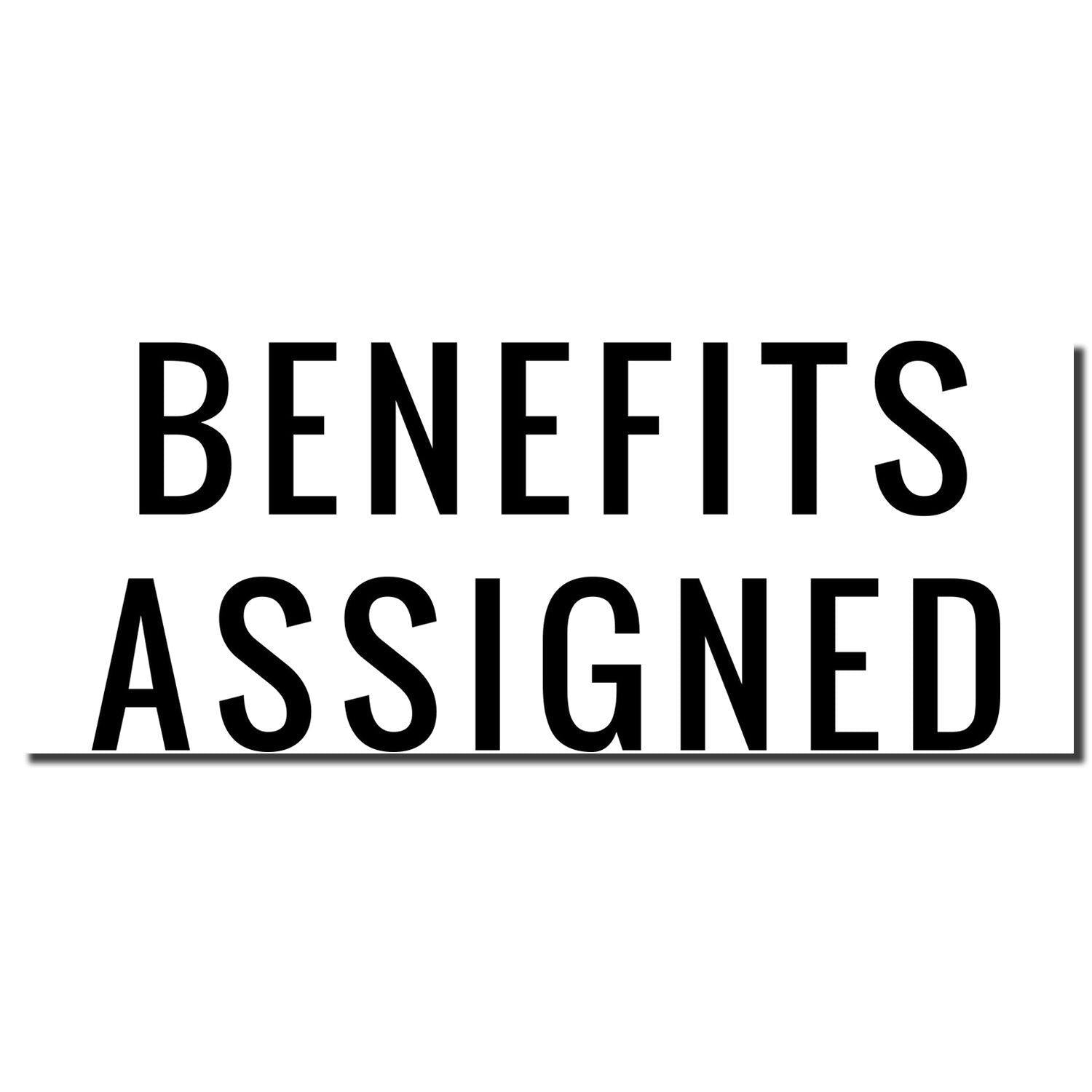 Image of a Large Narrow Benefits Assigned Rubber Stamp imprint with bold black text reading BENEFITS ASSIGNED on a white background.