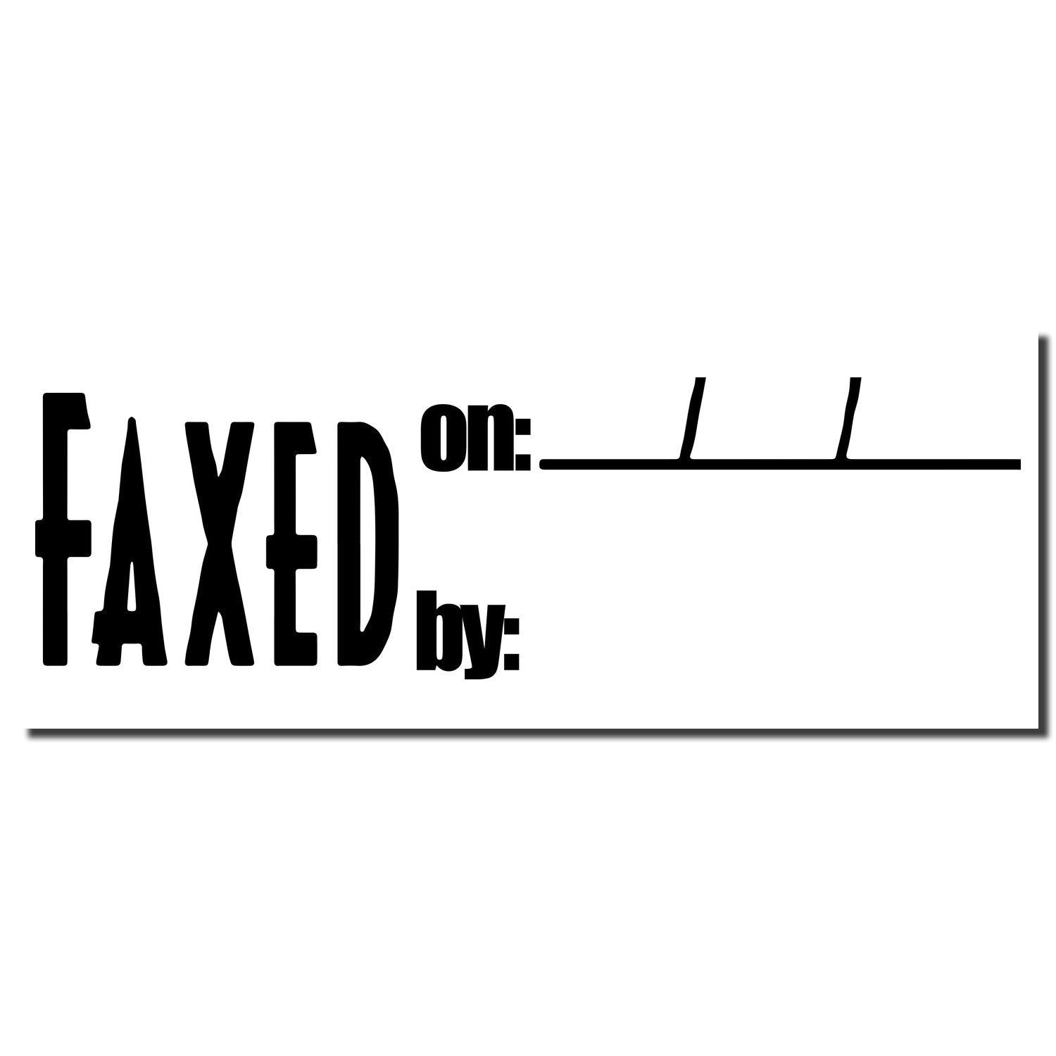 Large Self Inking Faxed on Stamp with bold FAXED on: and by: text, and blank lines for date and name.