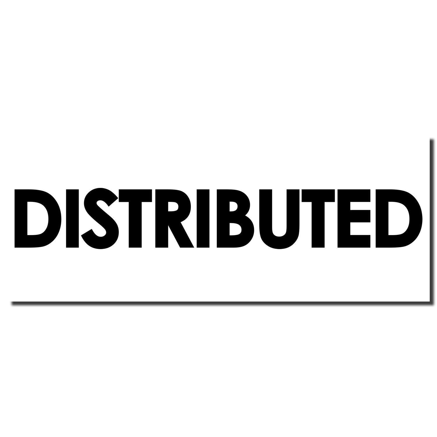 Slim Pre-Inked Bold Distributed Stamp imprint showing the word 'DISTRIBUTED' in large, bold black letters on a white background.