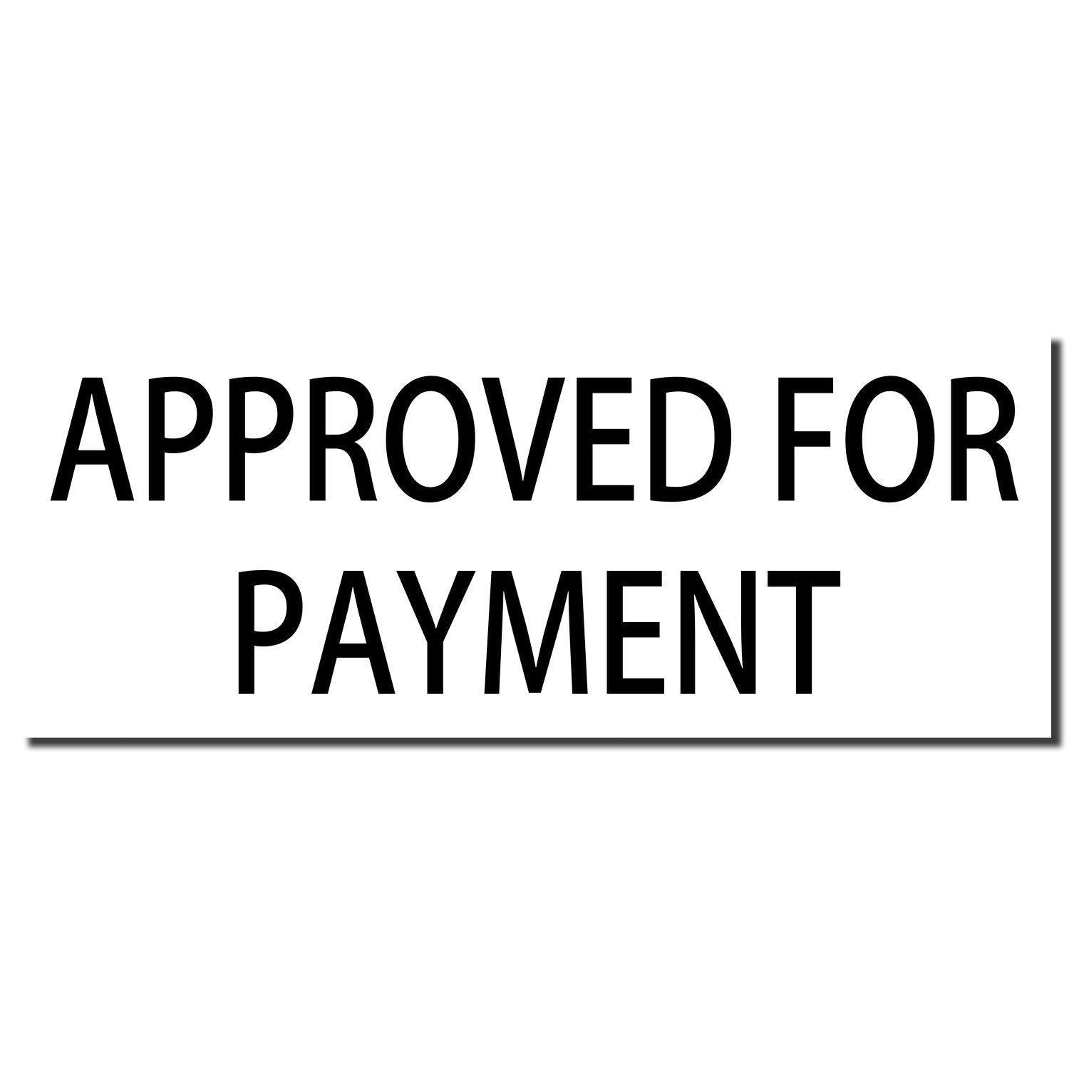 Large Self Inking Approved For Payment Stamp imprint in bold black letters on a white background.