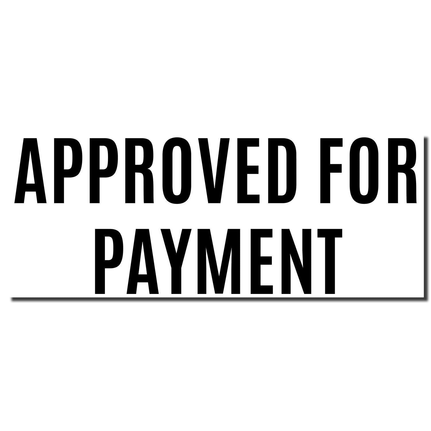 Image of the Large Narrow Font Approved for Payment Rubber Stamp imprint in bold black letters on a white background.