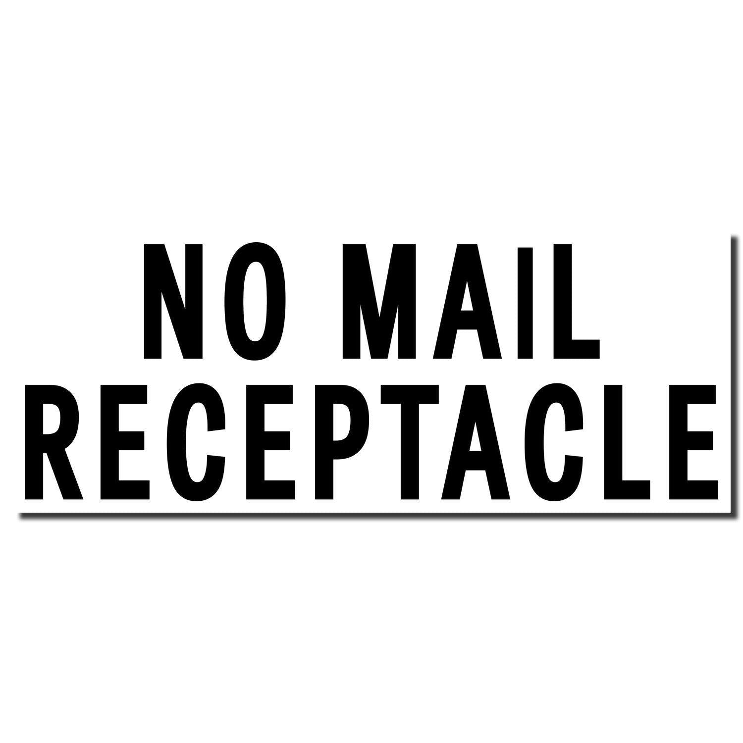 Slim Pre-Inked No Mail Receptacle Stamp with bold black text on a white background, indicating no mail receptacle.