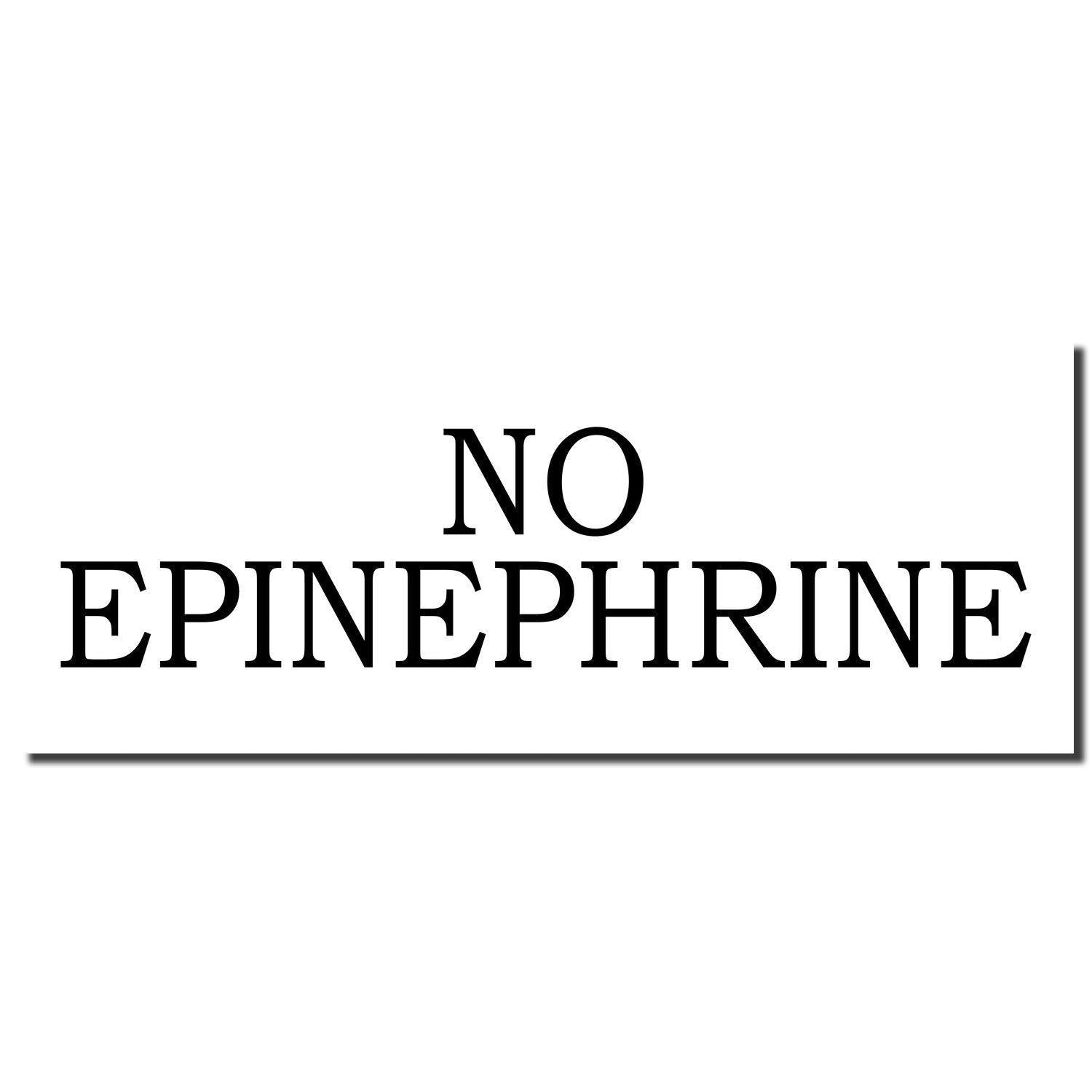 No Epinephrine Medical Rubber Stamp imprint in black text on a white background."