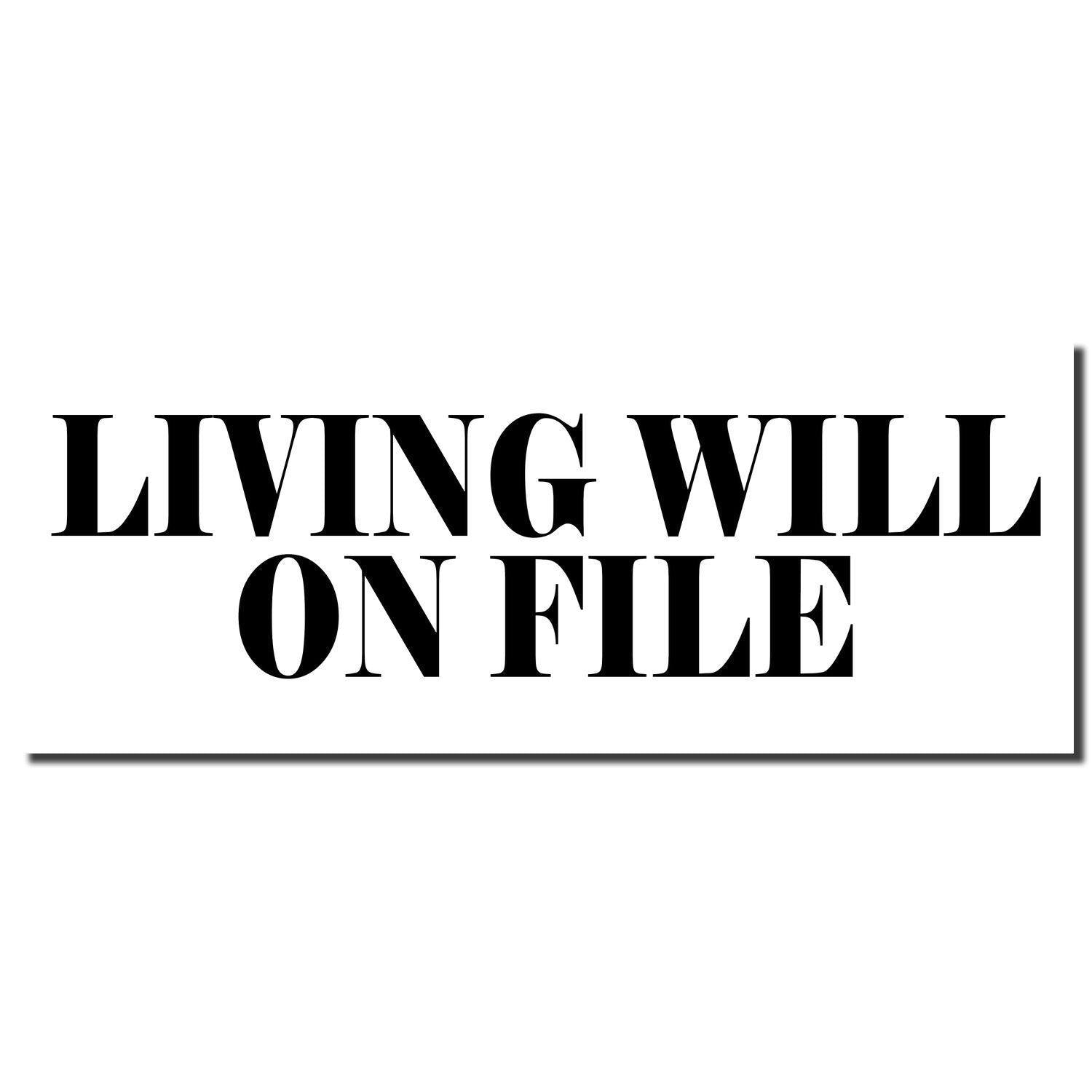 Black rubber stamp imprint with the text 'LIVING WILL ON FILE' in bold, uppercase letters on a white background.