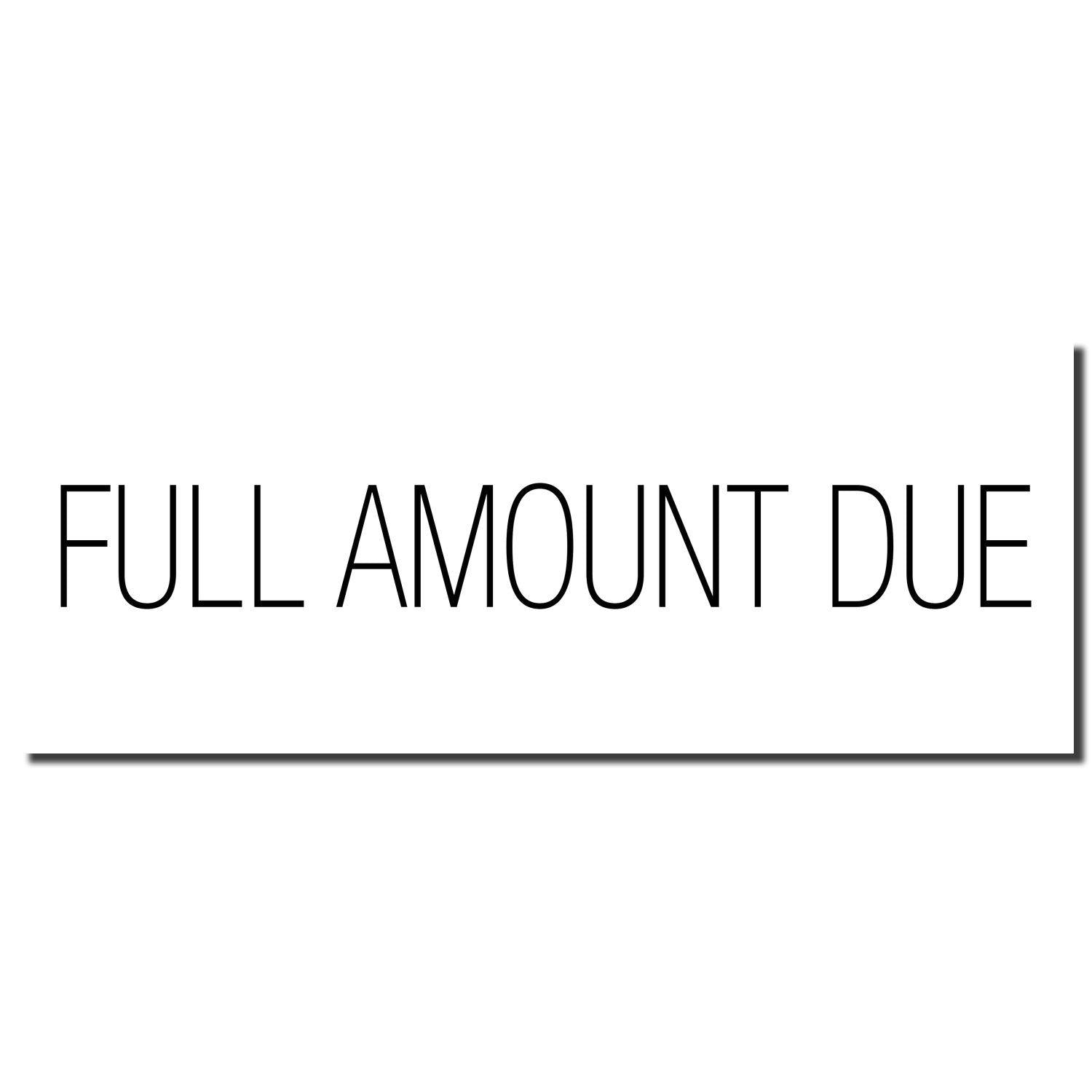 Full Amount Due Rubber Stamp imprint in black ink on a white background, displaying the text 'FULL AMOUNT DUE' in bold, uppercase letters.