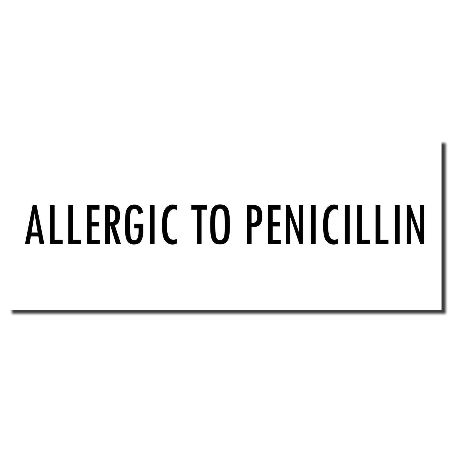 Slim Pre-Inked Allergic To Penicillin Stamp with bold black text on a white background.