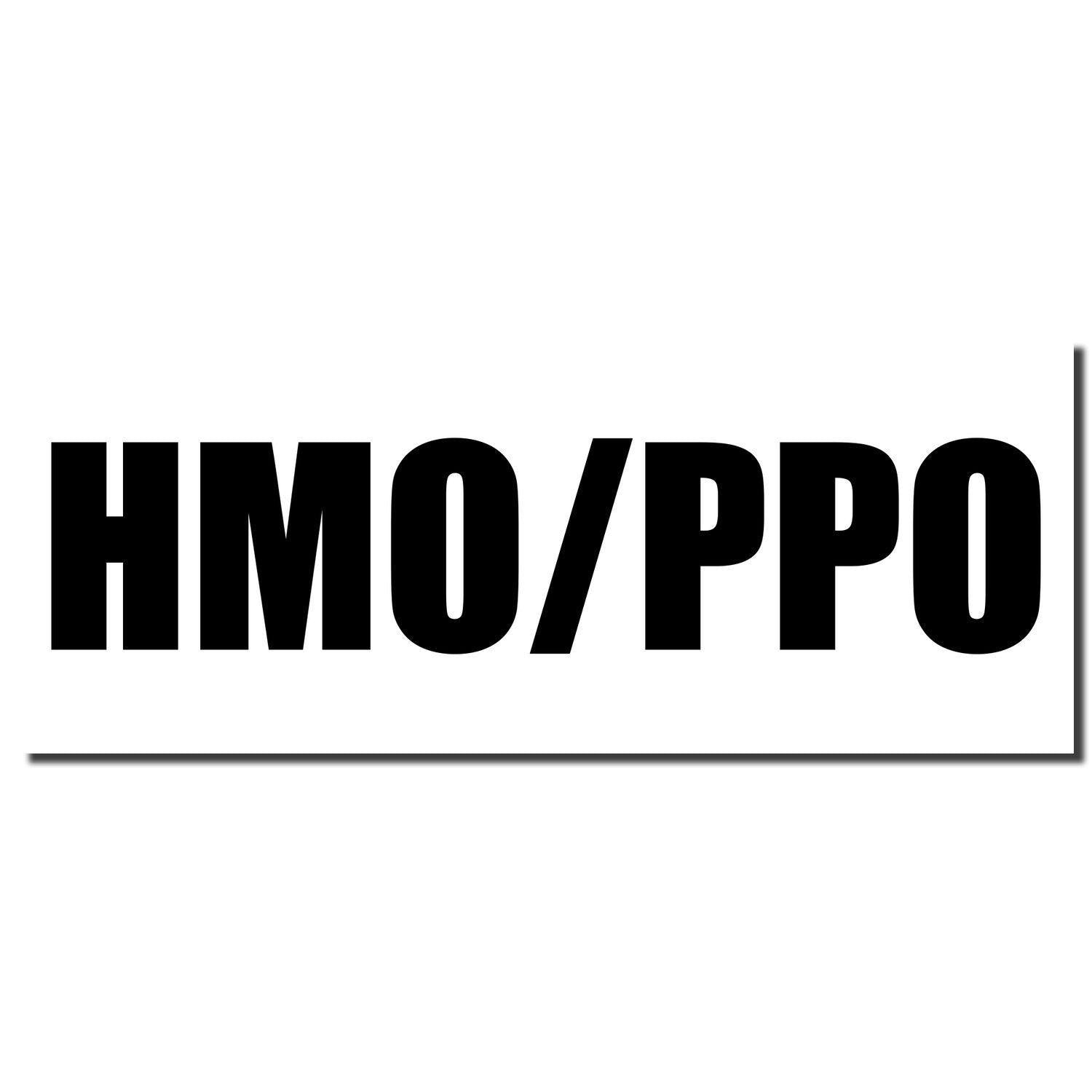 Image of a Self Inking HMO/PPO Stamp imprint in bold black letters on a white background.