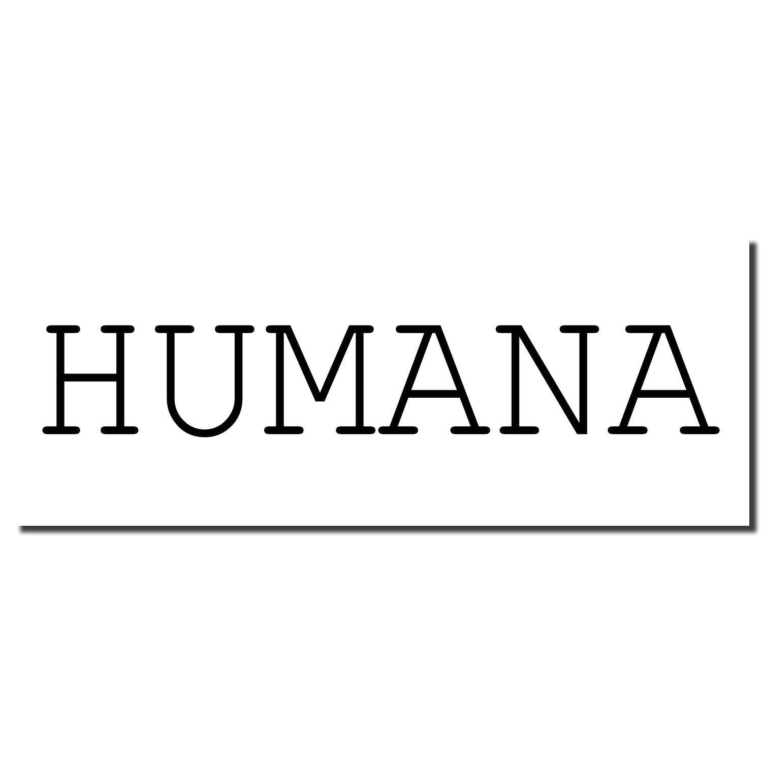 Self Inking Humana Stamp imprint in black ink on white background, showing the word HUMANA in bold, uppercase letters.