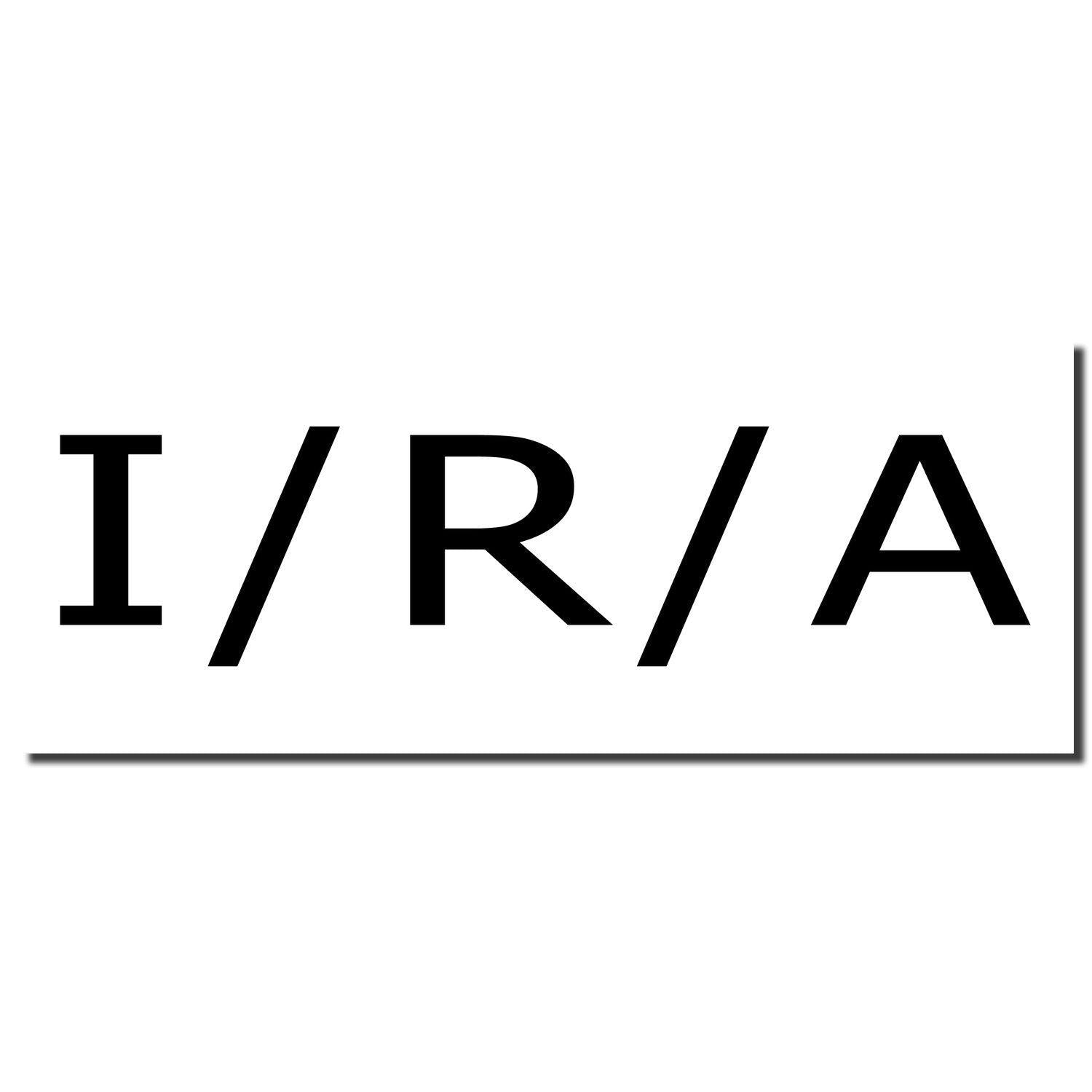 Slim Pre-Inked I/R/A Stamp imprint showing bold black letters I/R/A on a white background.