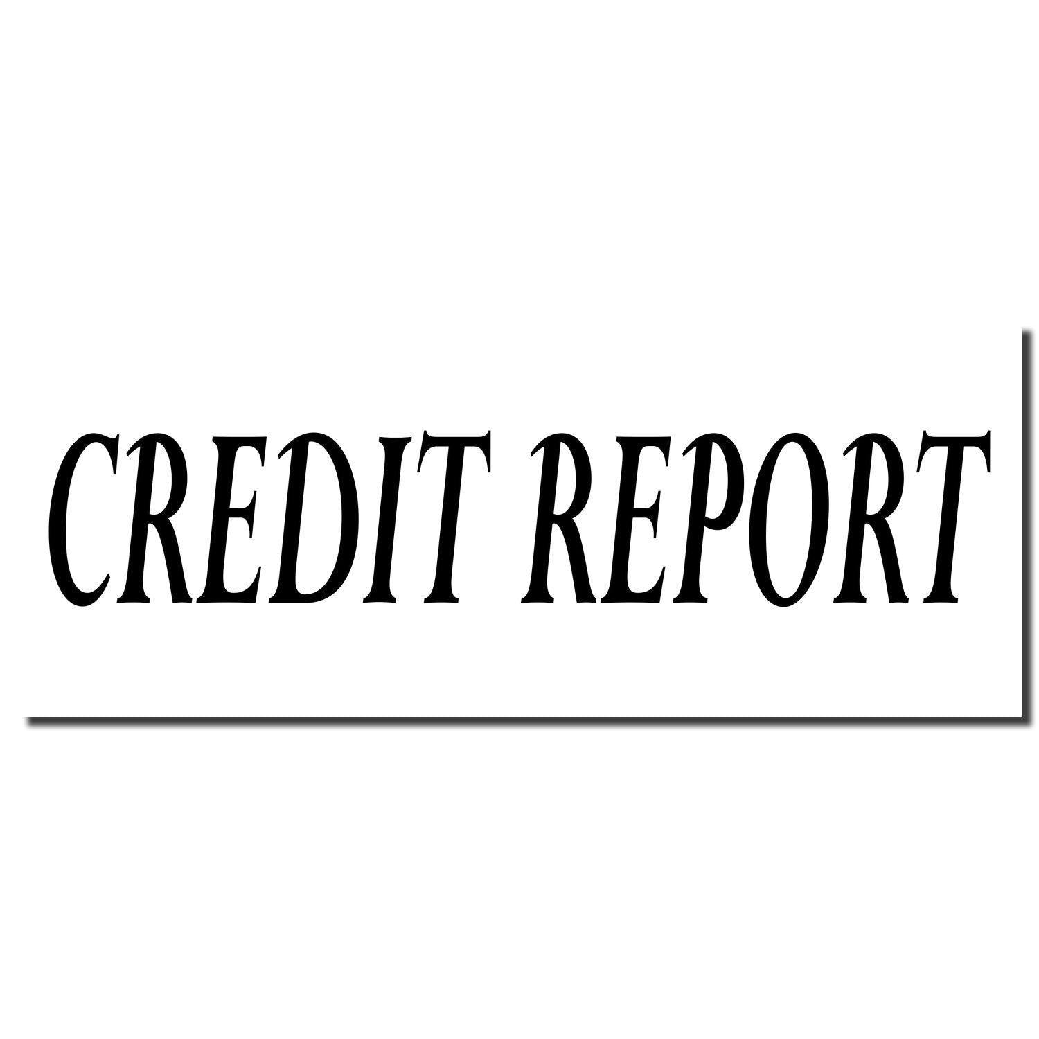 Image of a Self Inking Credit Report Stamp imprint displaying the text CREDIT REPORT in bold, black letters on a white background.