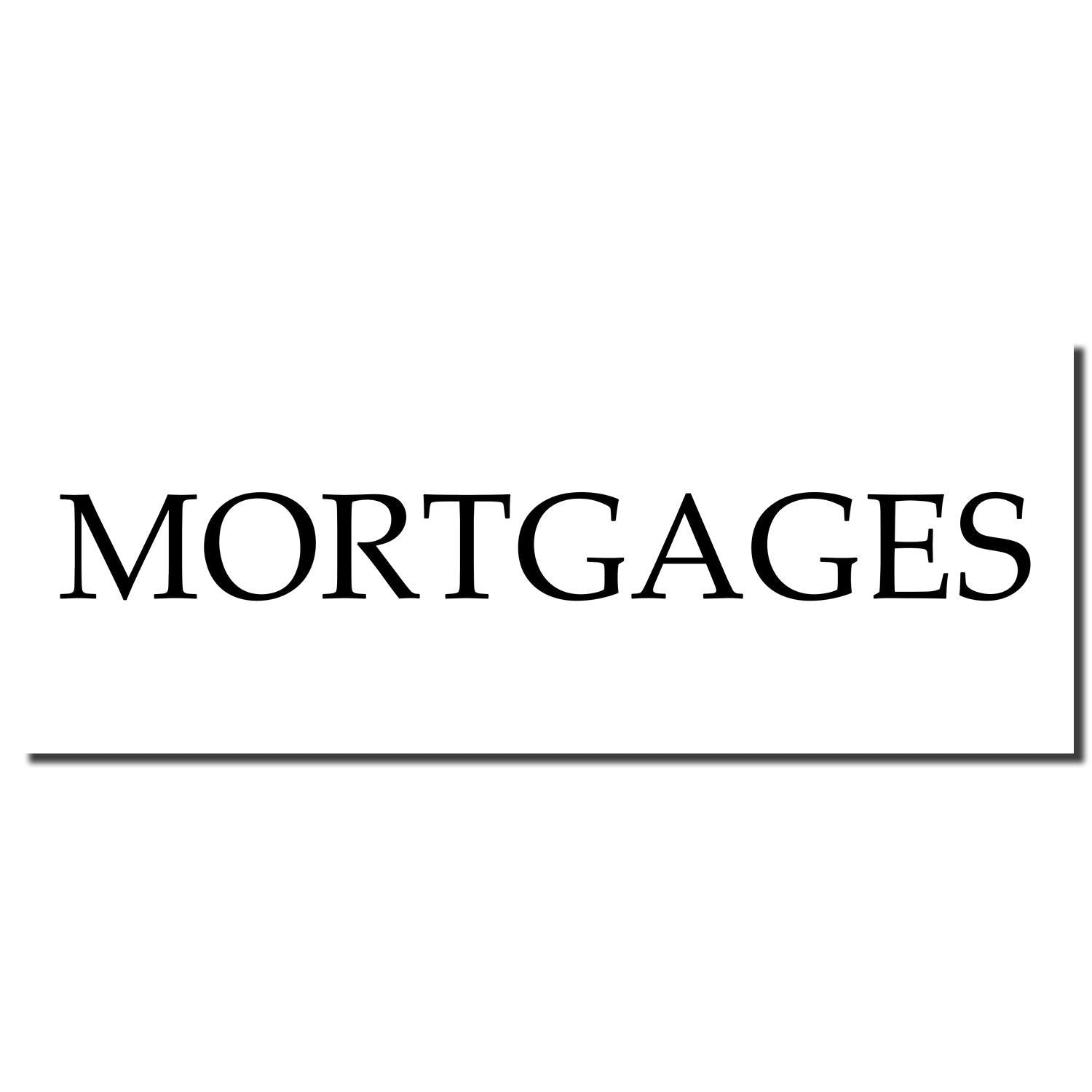 Imprint of the Self Inking Mortgages Stamp showing the word 'MORTGAGES' in bold black letters on a white background.