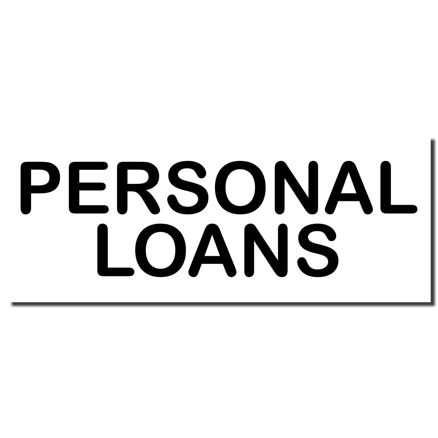 Black imprint of the Self Inking Personal Loans Stamp displaying the words PERSONAL LOANS in bold, uppercase letters on a white background.