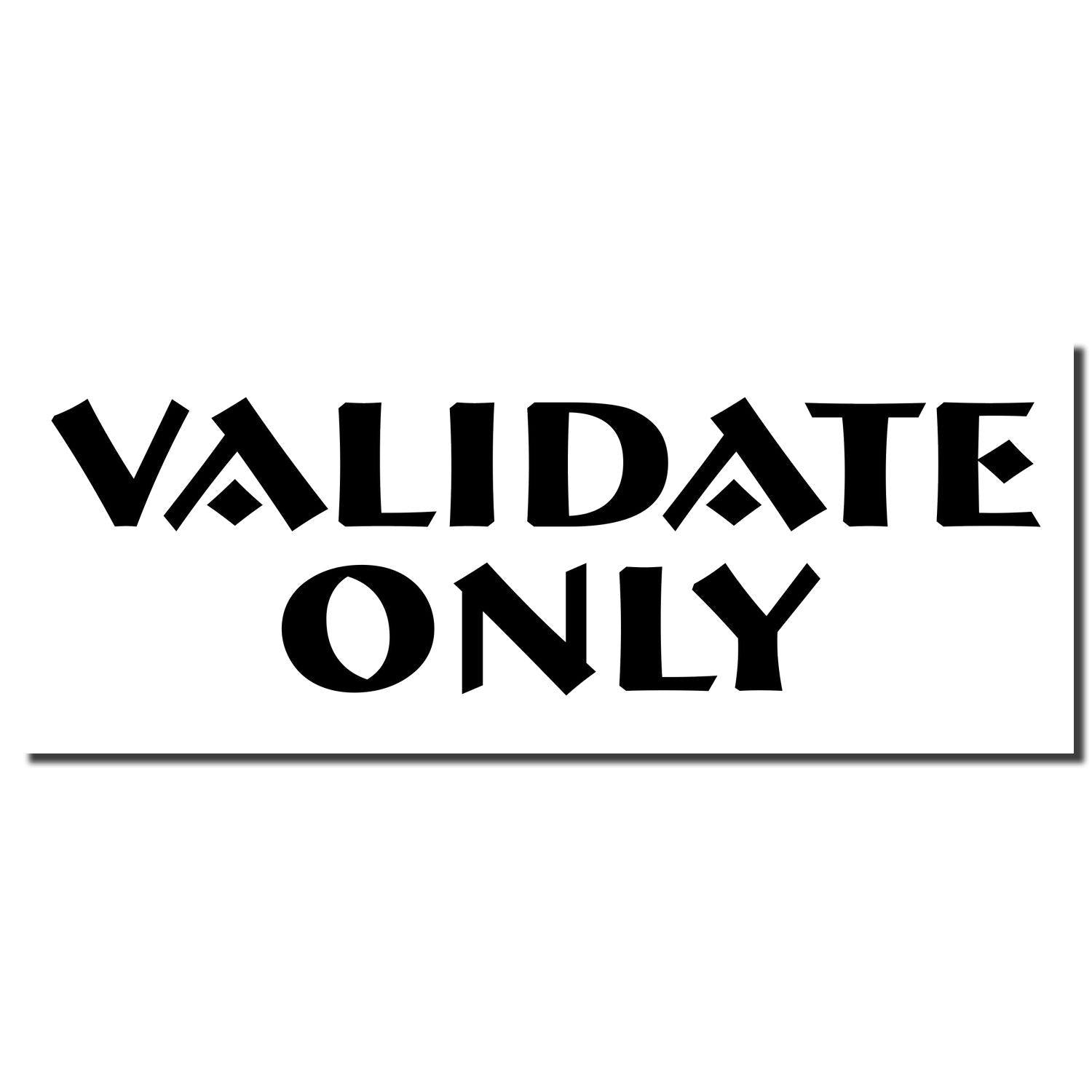 Image of a Self Inking Validate Only Stamp imprint showing the text VALIDATE ONLY in bold, black letters on a white background.