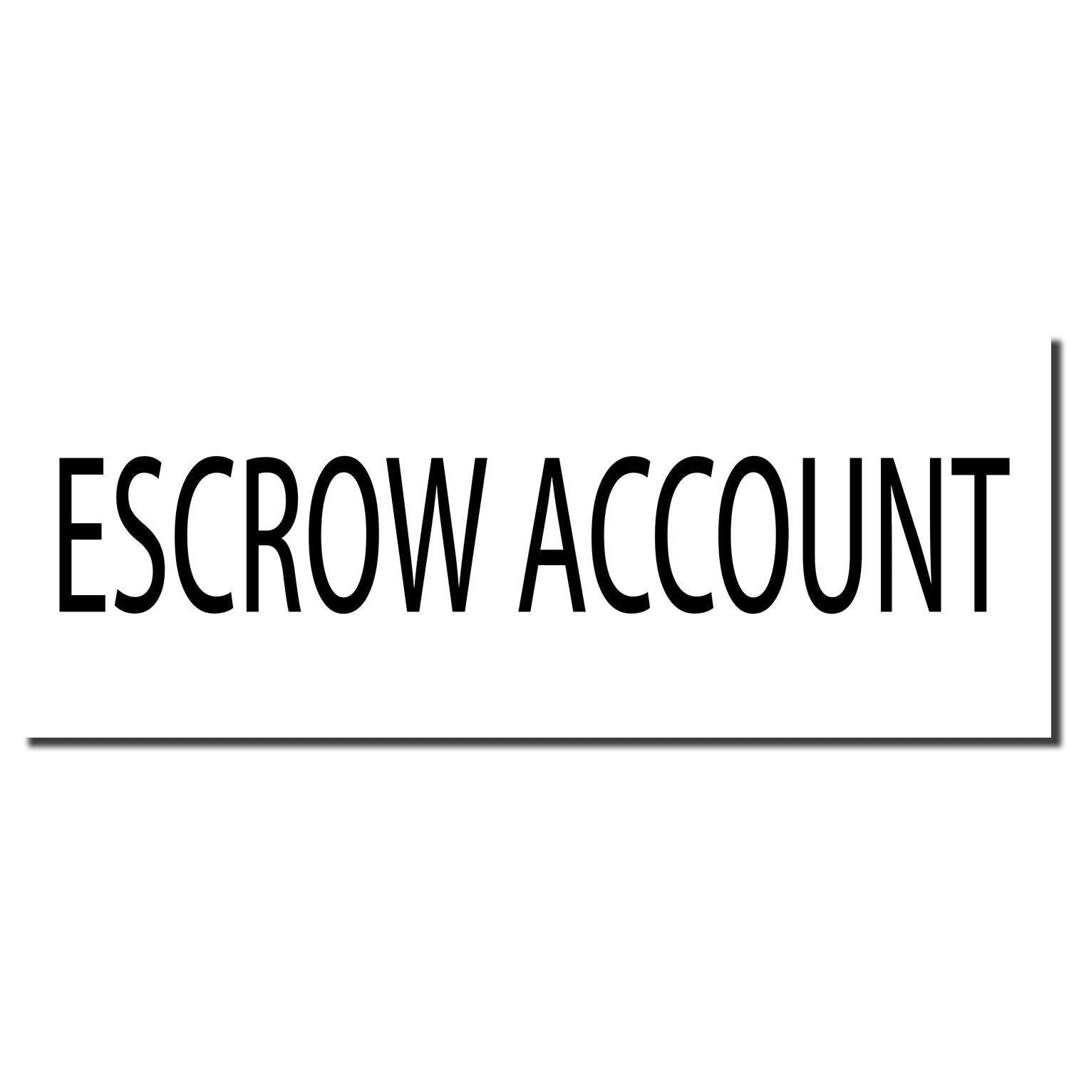 Escrow Account Rubber Stamp imprint in bold black letters on a white background."