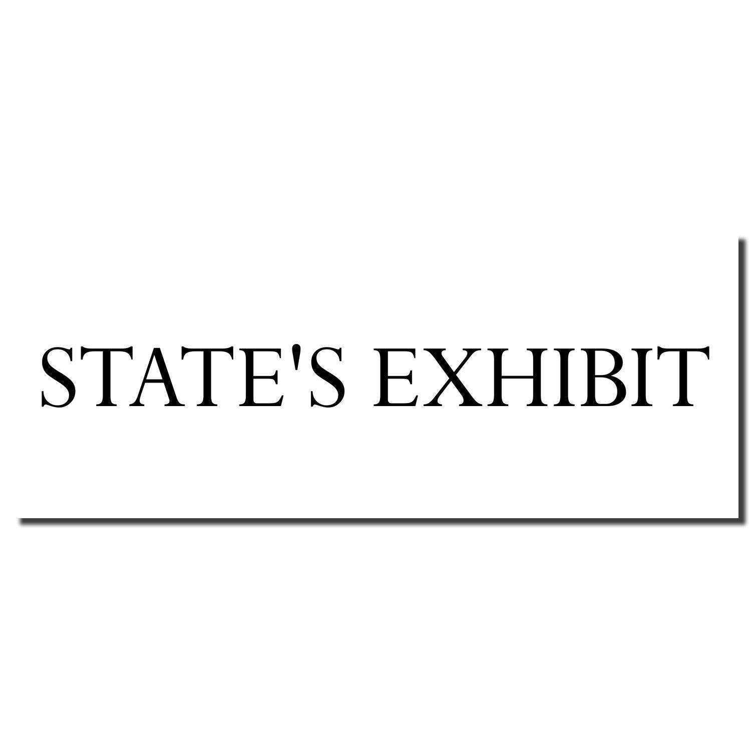 Image of a Slim Pre-Inked States Exhibit Stamp imprint showing the text 'STATE'S EXHIBIT' in black on a white background.