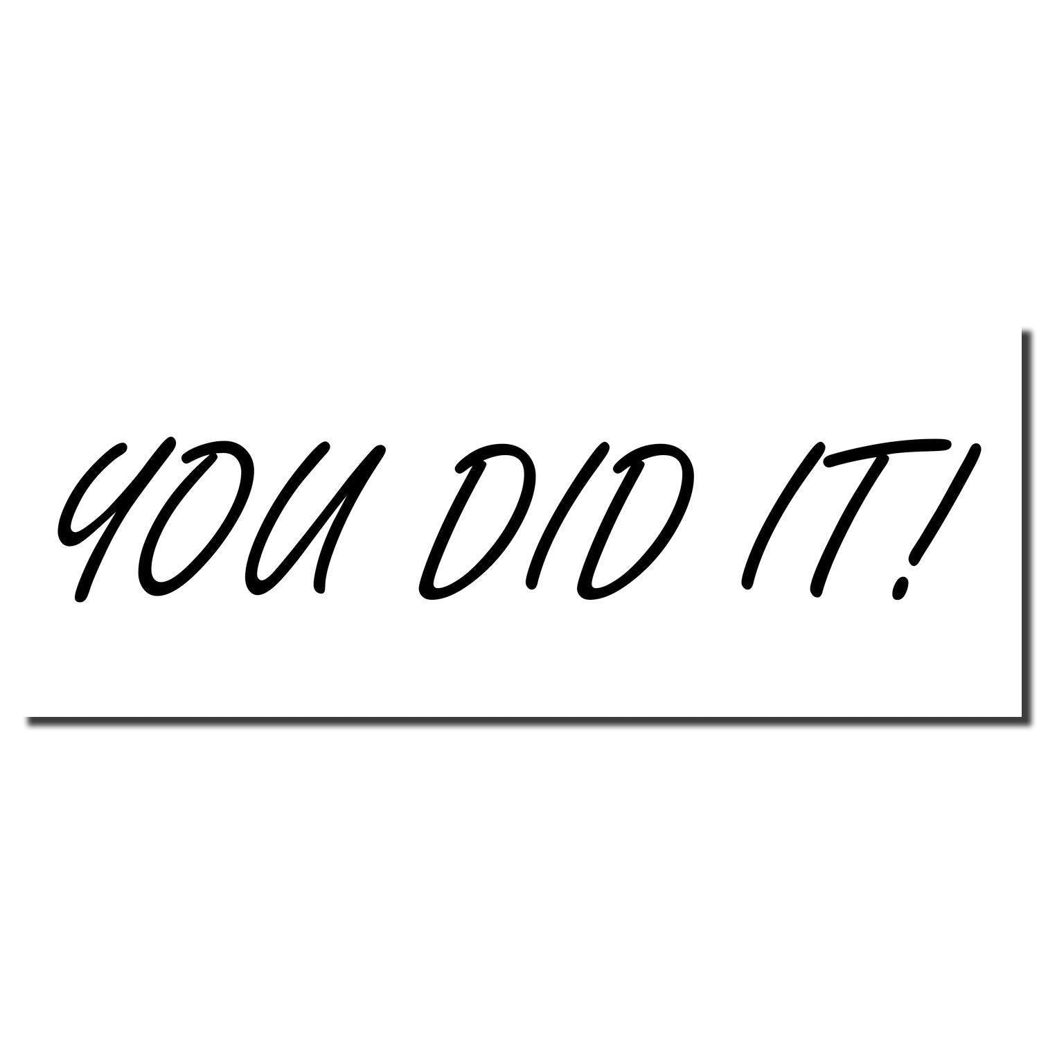 You Did It Rubber Stamp imprint in bold, black cursive letters on a white background.