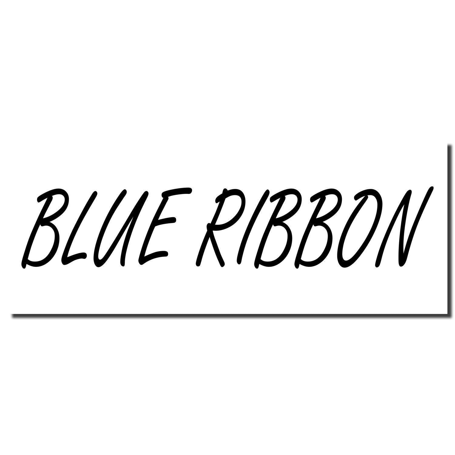 Black imprint of the words 'BLUE RIBBON' in a handwritten font, created by a Blue Ribbon Rubber Stamp on a white background.