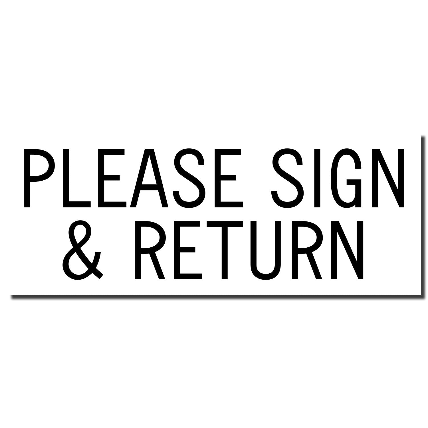 Image of a Self Inking Please Sign Return Stamp imprint showing the text 'PLEASE SIGN & RETURN' in bold black letters on a white background.