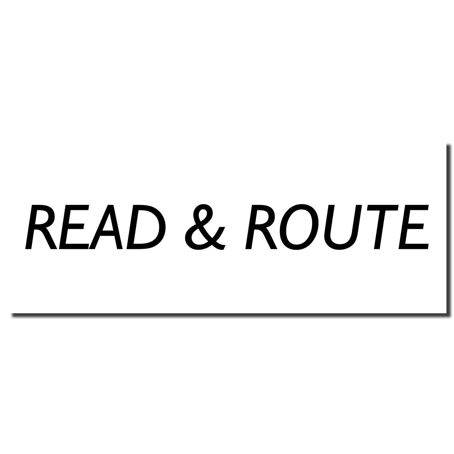 Self Inking Read Route Stamp imprint showing the text READ & ROUTE in bold black letters on a white background.