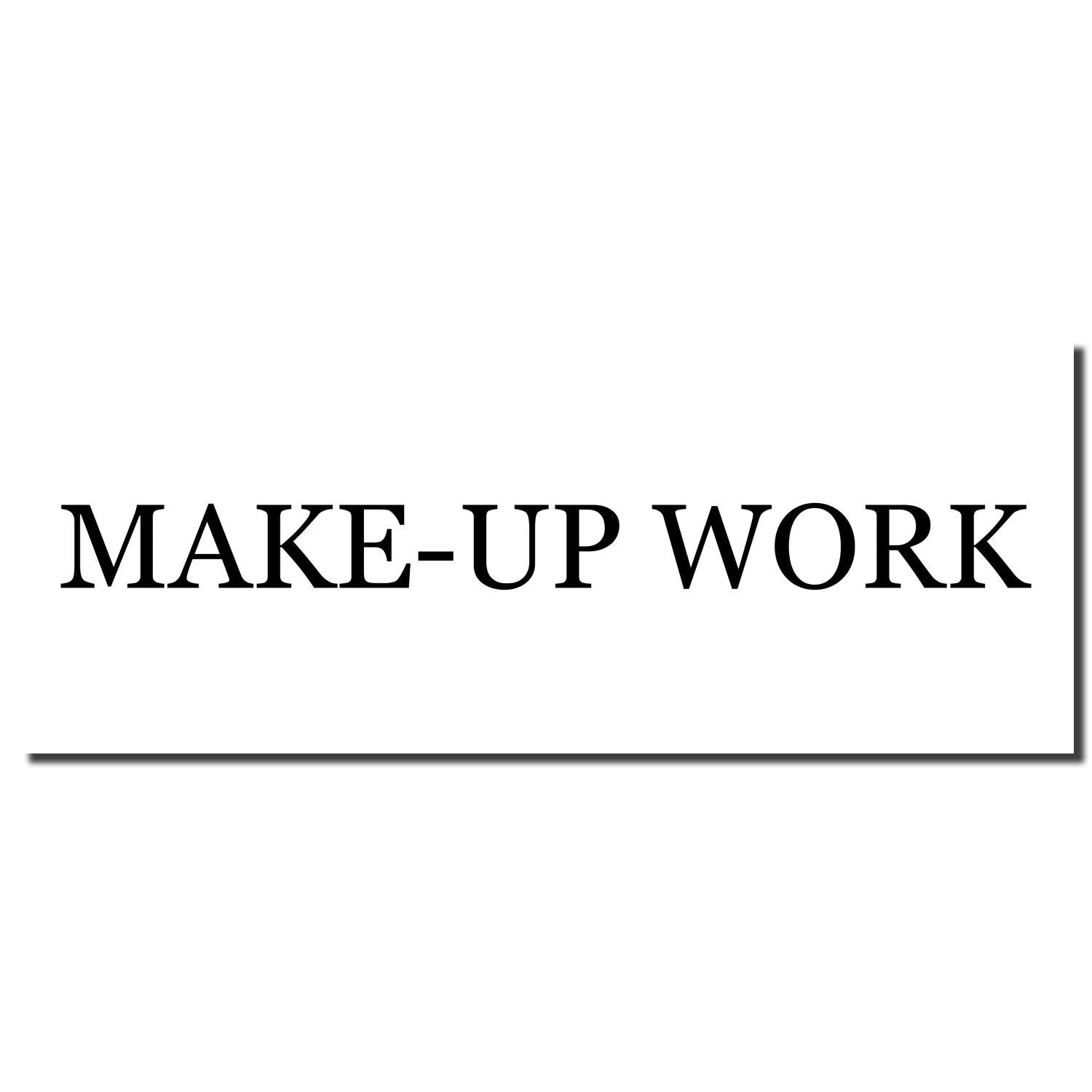 Image of a Self Inking Make Up Work Stamp imprint showing the text MAKE-UP WORK in bold black letters on a white background.