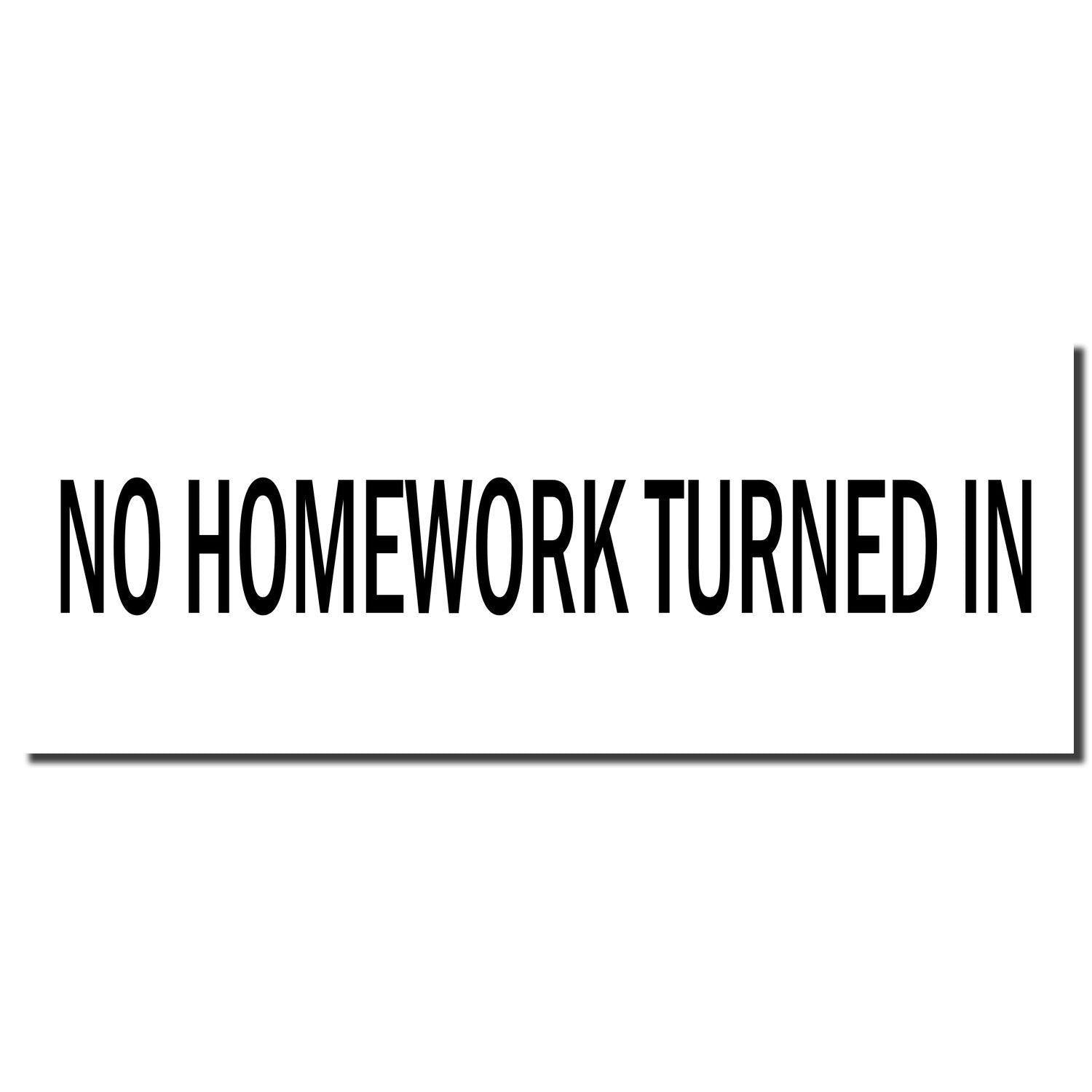 No Homework Turned In rubber stamp imprint in bold black letters on a white background.