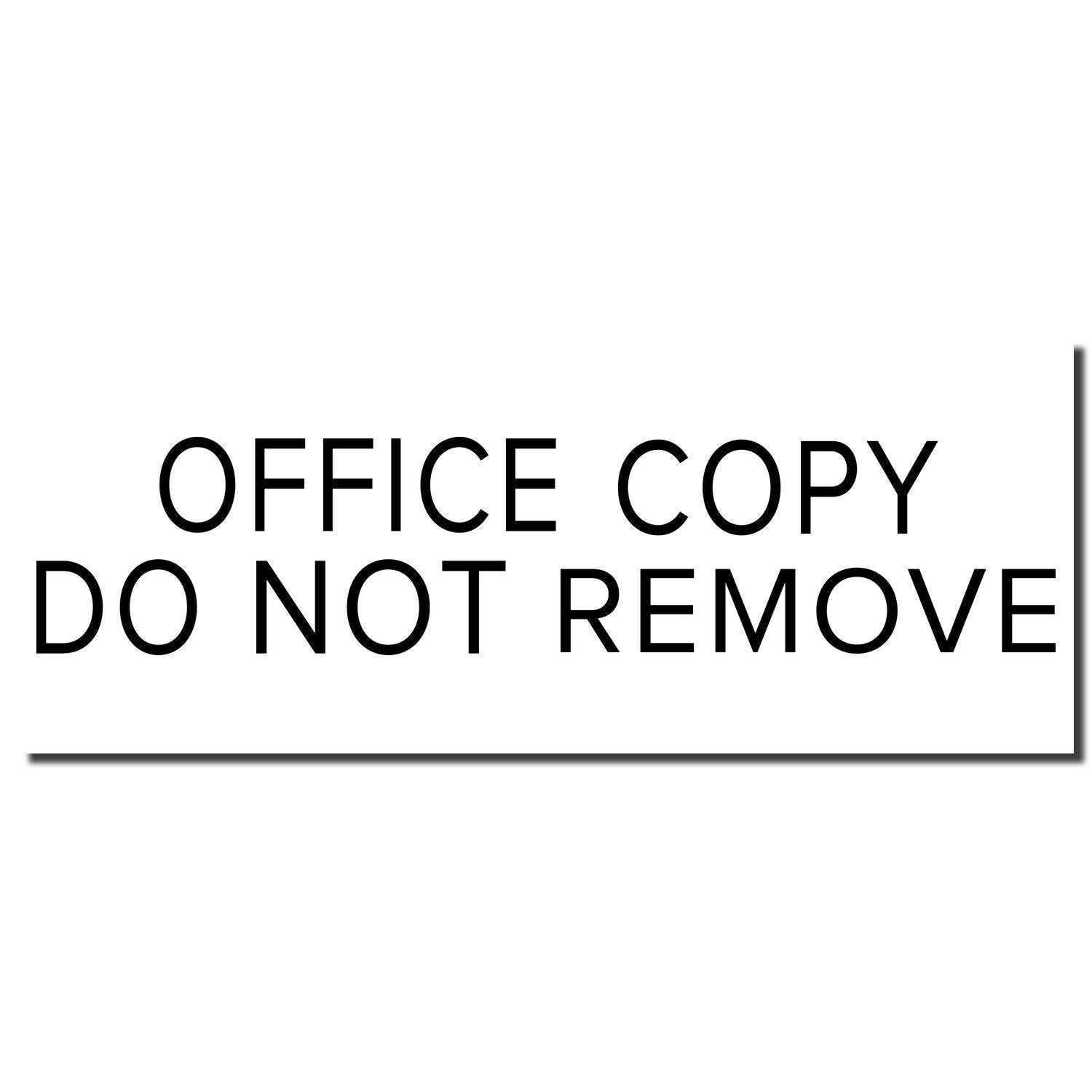 Large Narrow Font Office Copy Do Not Remove Rubber Stamp imprint in black text on a white background.